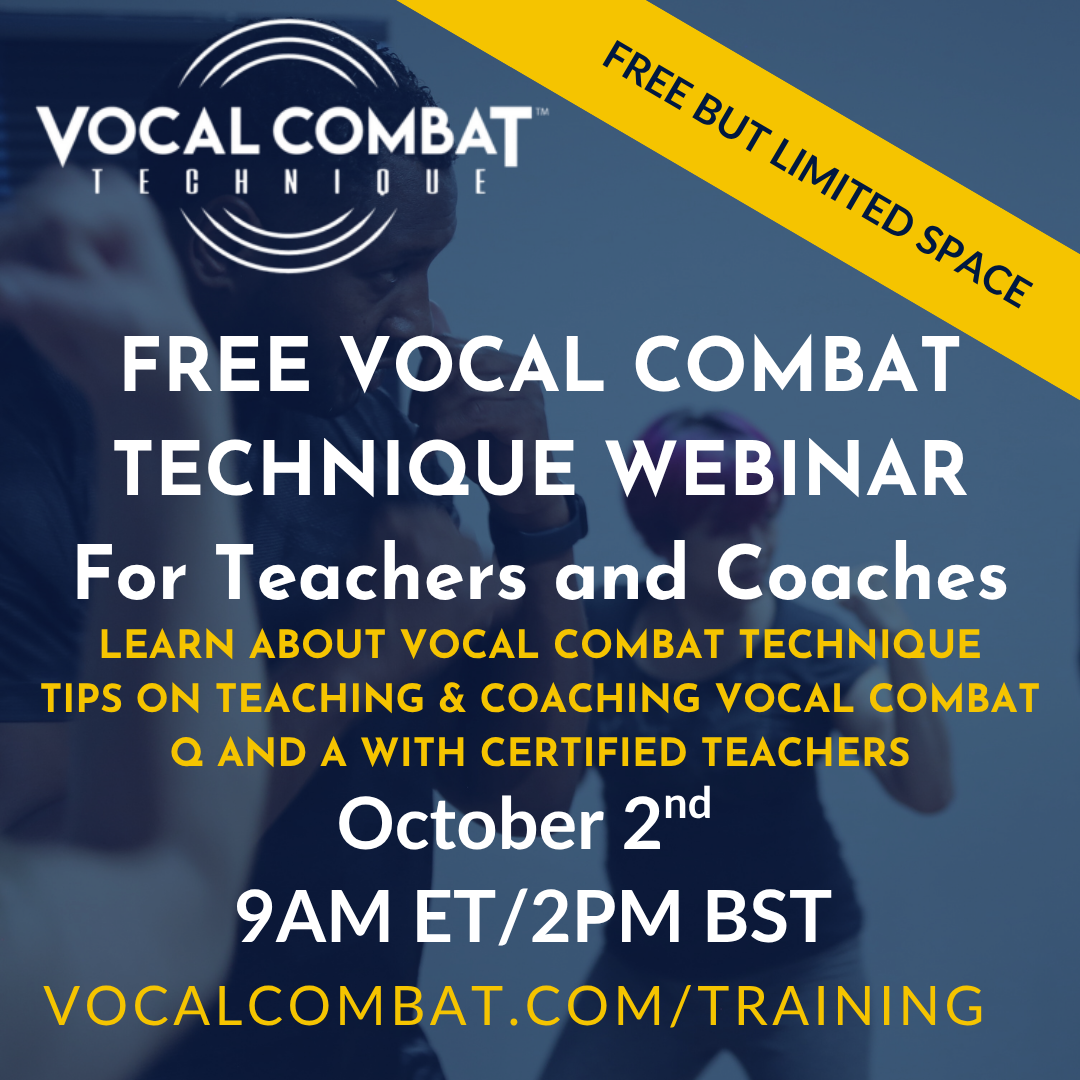 Vocal Combat Technique - Free Intro Webinar 2 - Friday October 2nd 9AM ET, 2PM BST