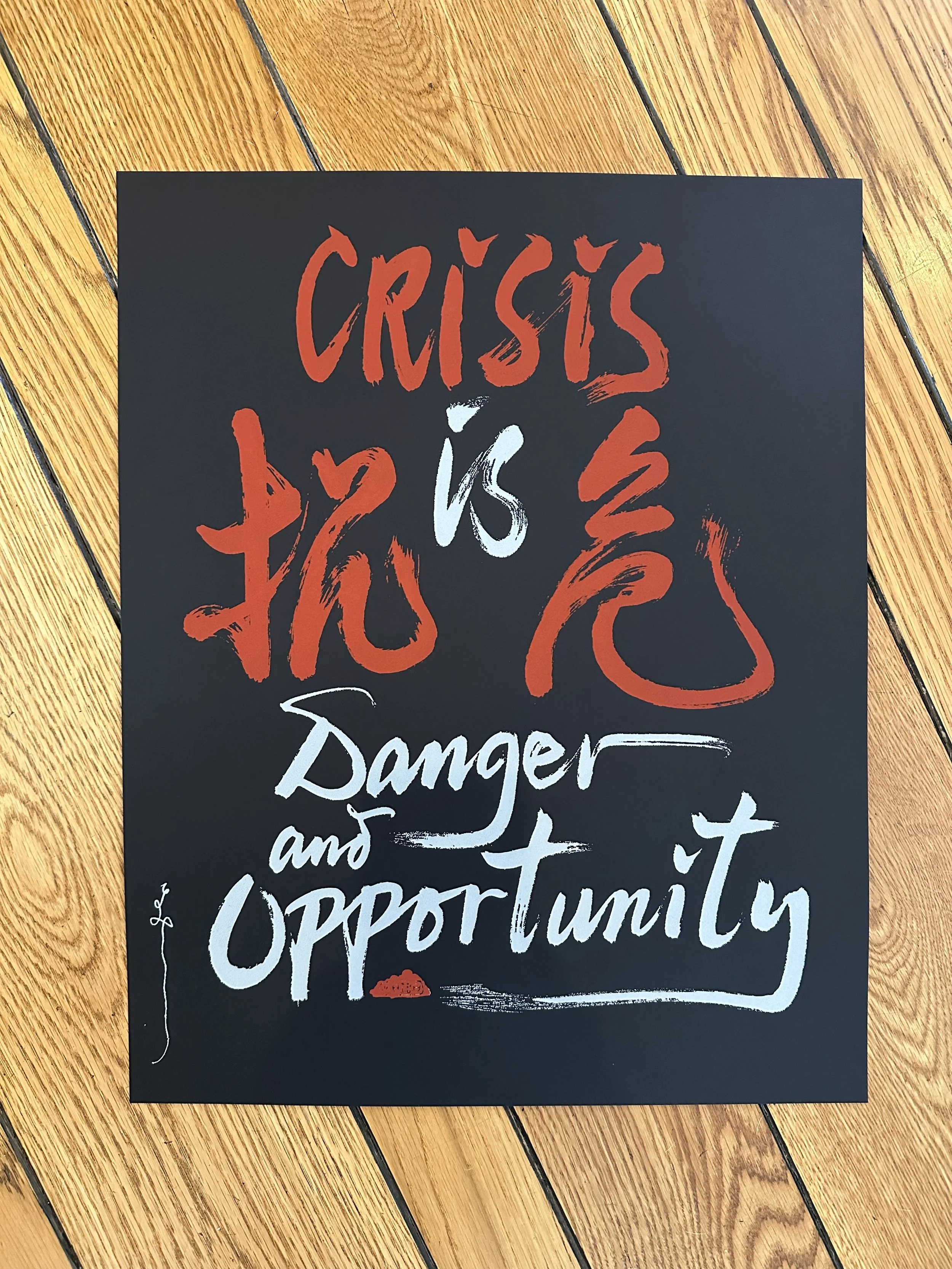 Crisis is Danger and Opportunity Poster