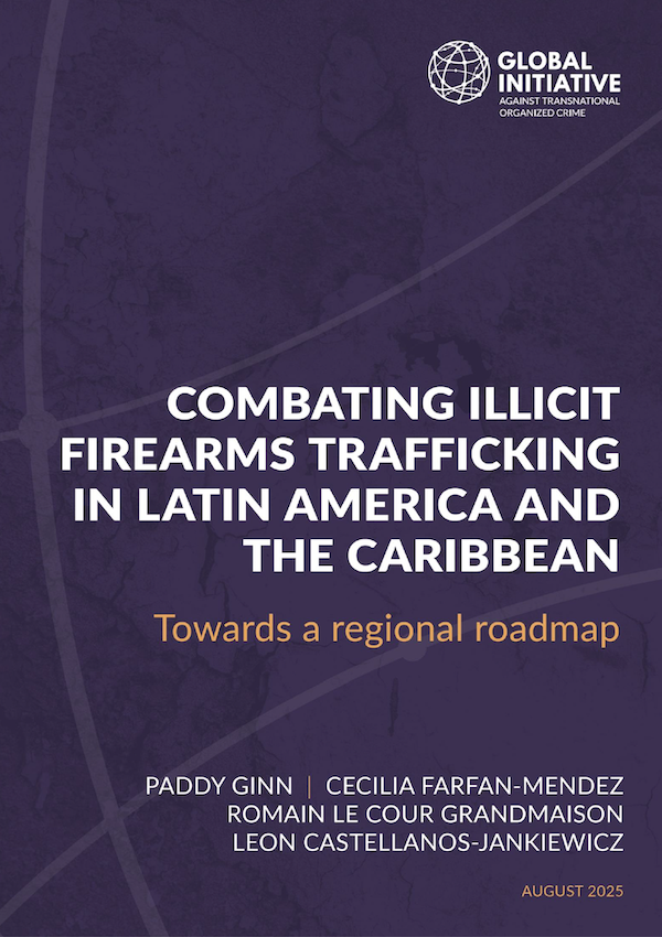 Combating illicit firearms trafficking in Latin America and the Caribbean. Towards a regional roadmap