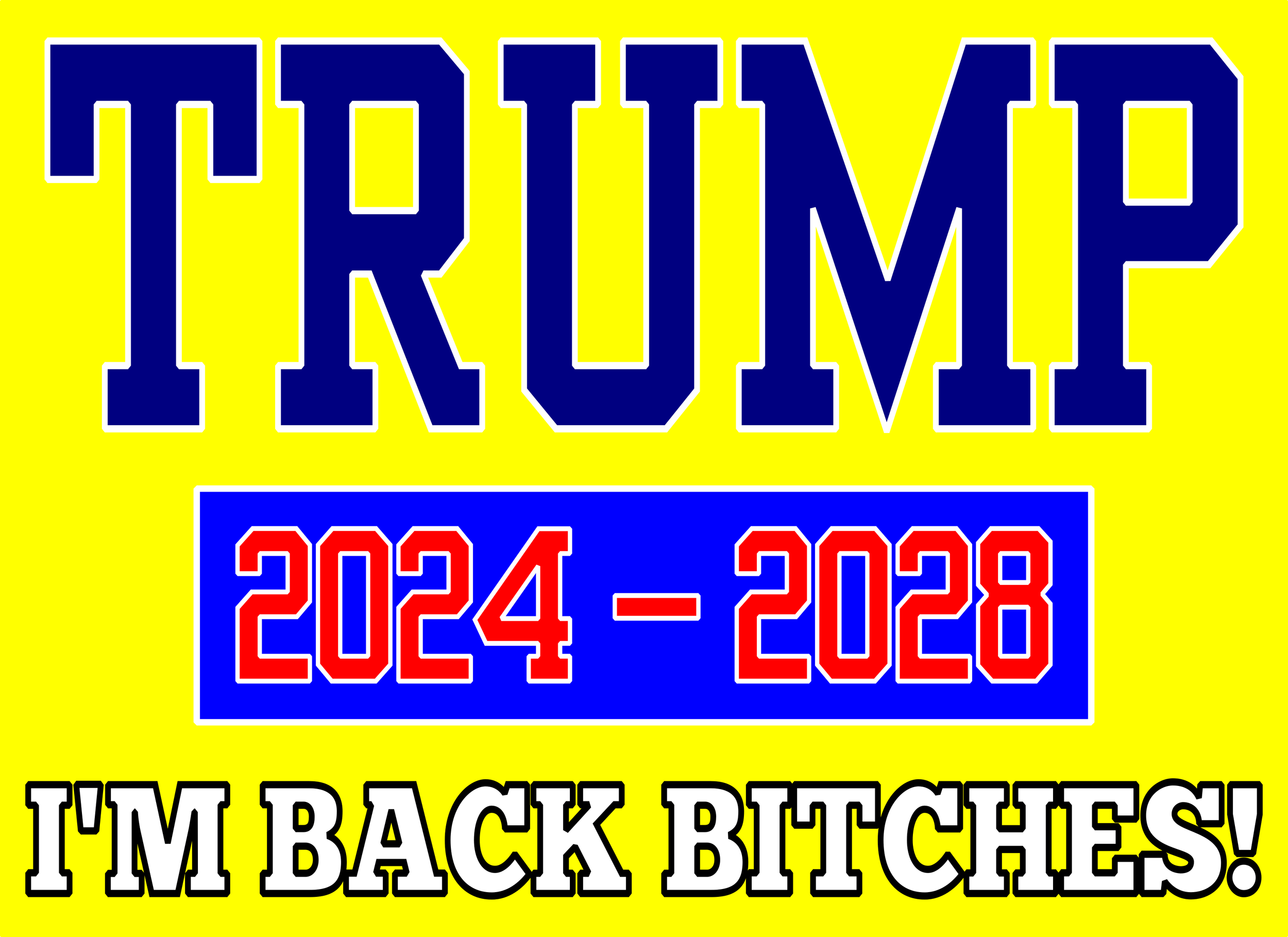 Trump I'm Back YELLOW.png