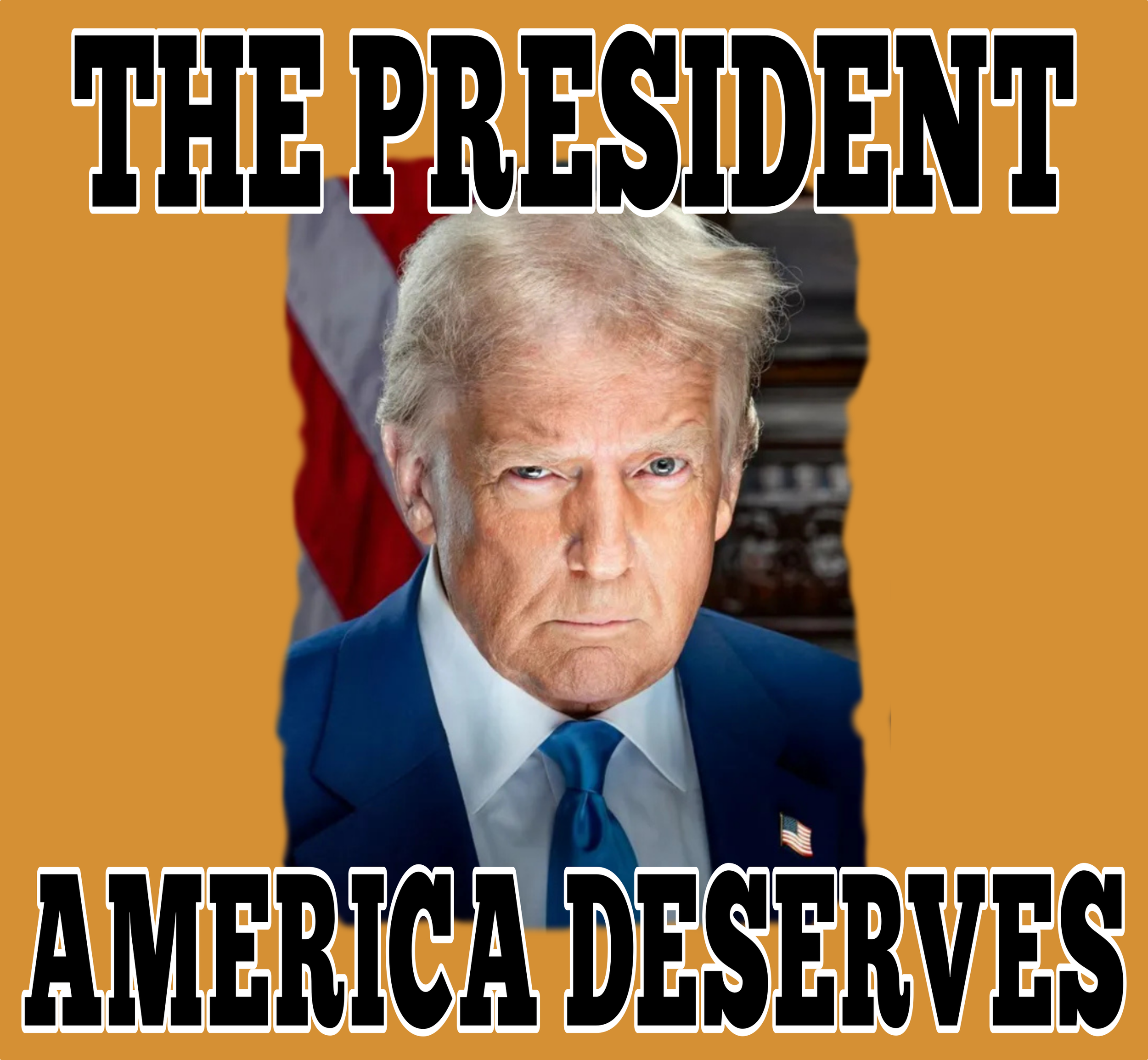Trump Deserves OLD GOLDL .png
