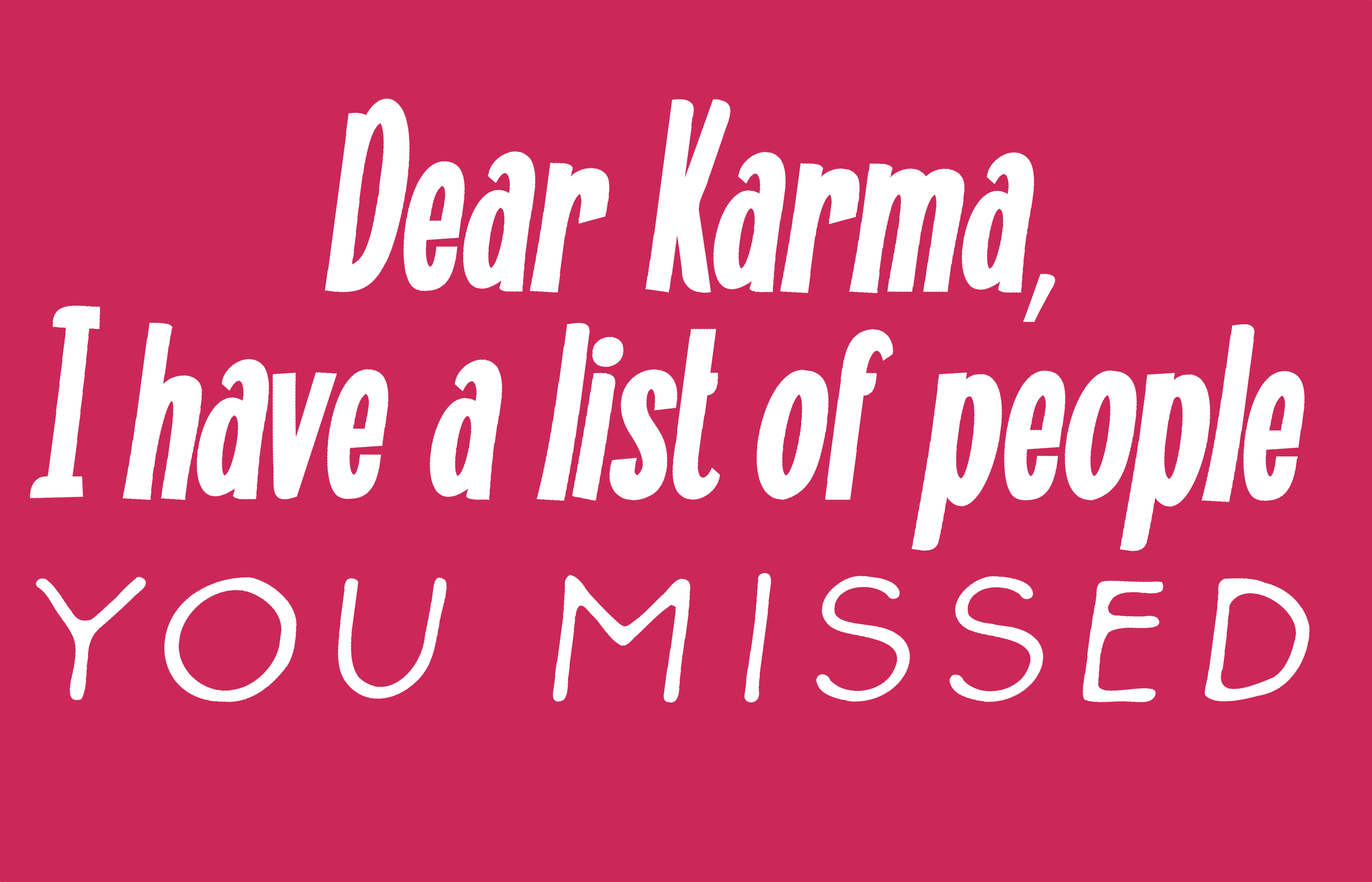 Dear Karma I have a list of people you missed BERRY.png