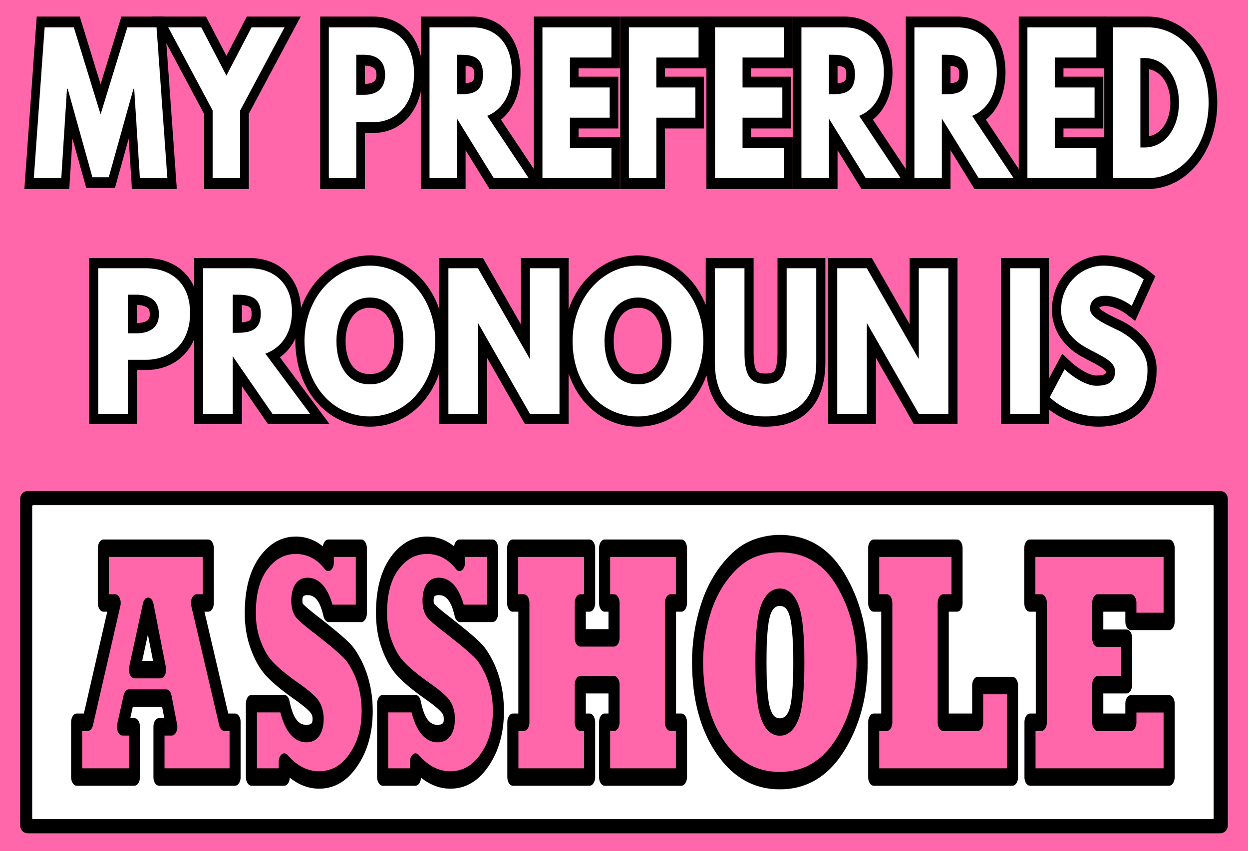 PRONOUN ASSHOLE PINK.png
