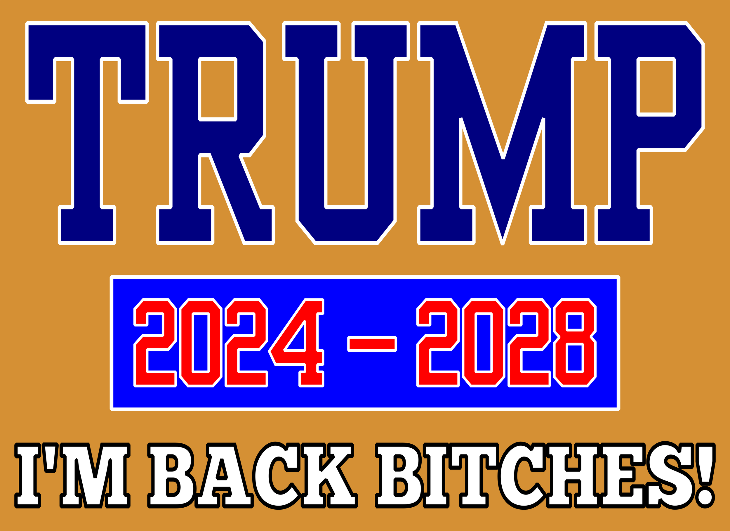 Trump I'm Back OLD GOLD.png