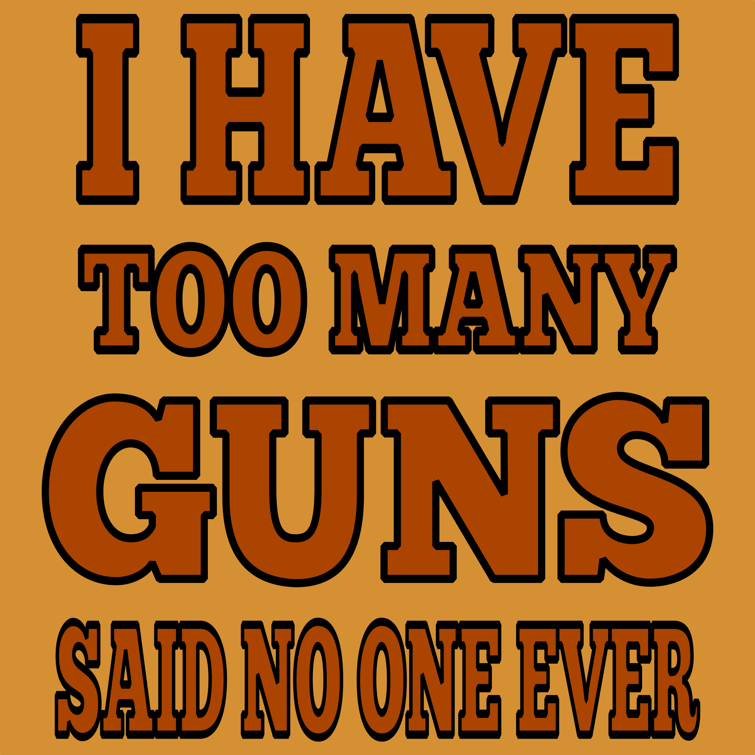 Too Many Guns OLD GOLD.png