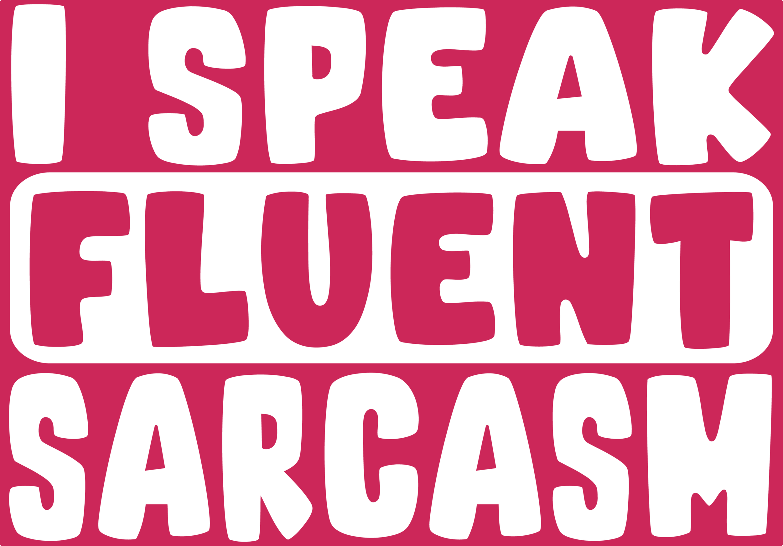 I speak fluent sarcasm BERRYOPICAL.png