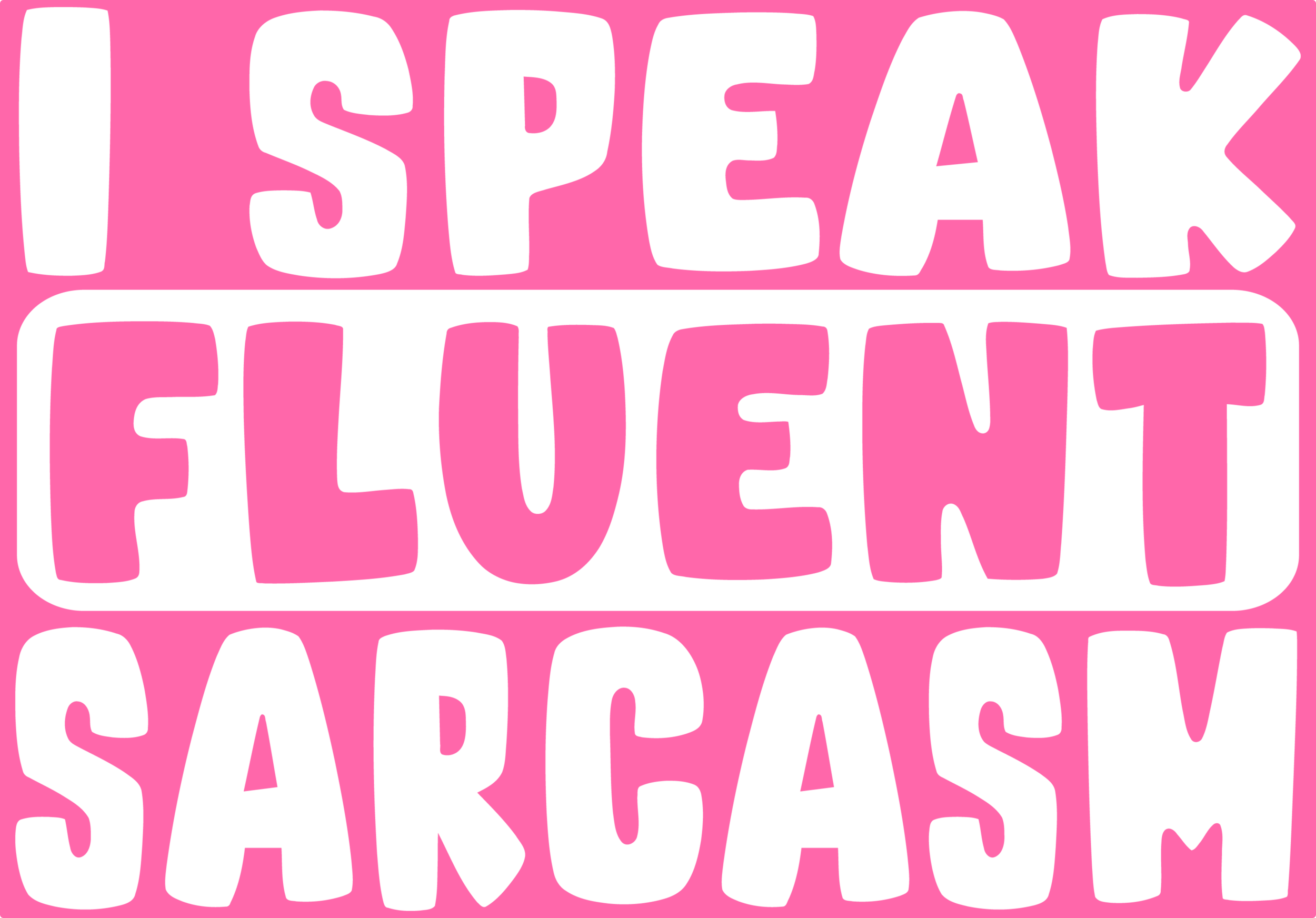 I speak fluent sarcasm PINK.png