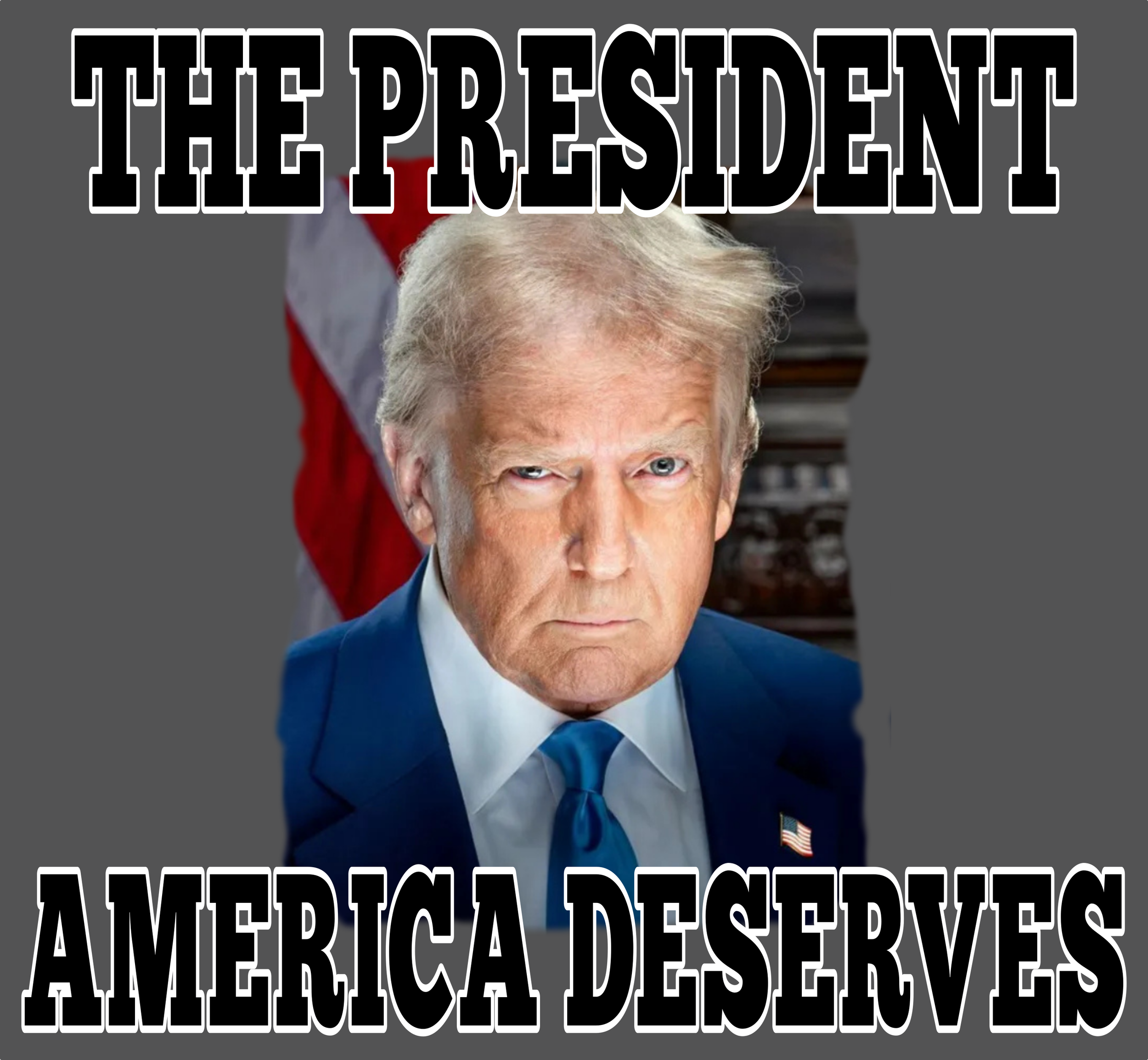 Trump Deserves CHARCOAL.png