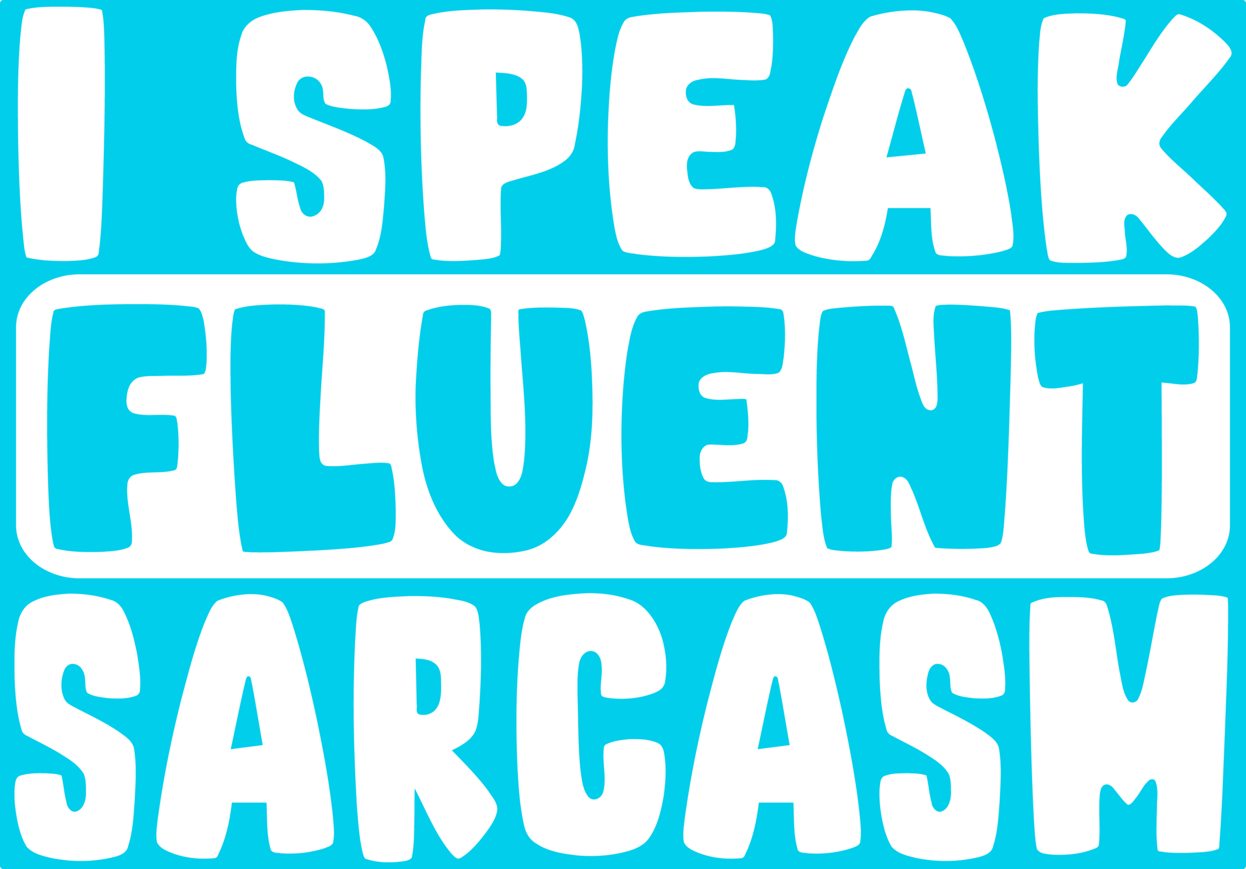 I speak fluent sarcasm TROPICAL.png