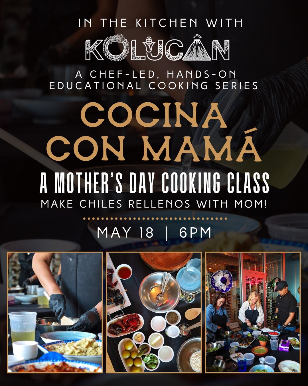Cocina con Mam&aacute;: A Mother&rsquo;s Day Cooking Class | Chiles Rellenos

Celebrate Mother&rsquo;s Day with a hands-on experience at Kolucan. Join us for Cocina con Mam&aacute;, a special cooking class designed to share, learn, and create togethe