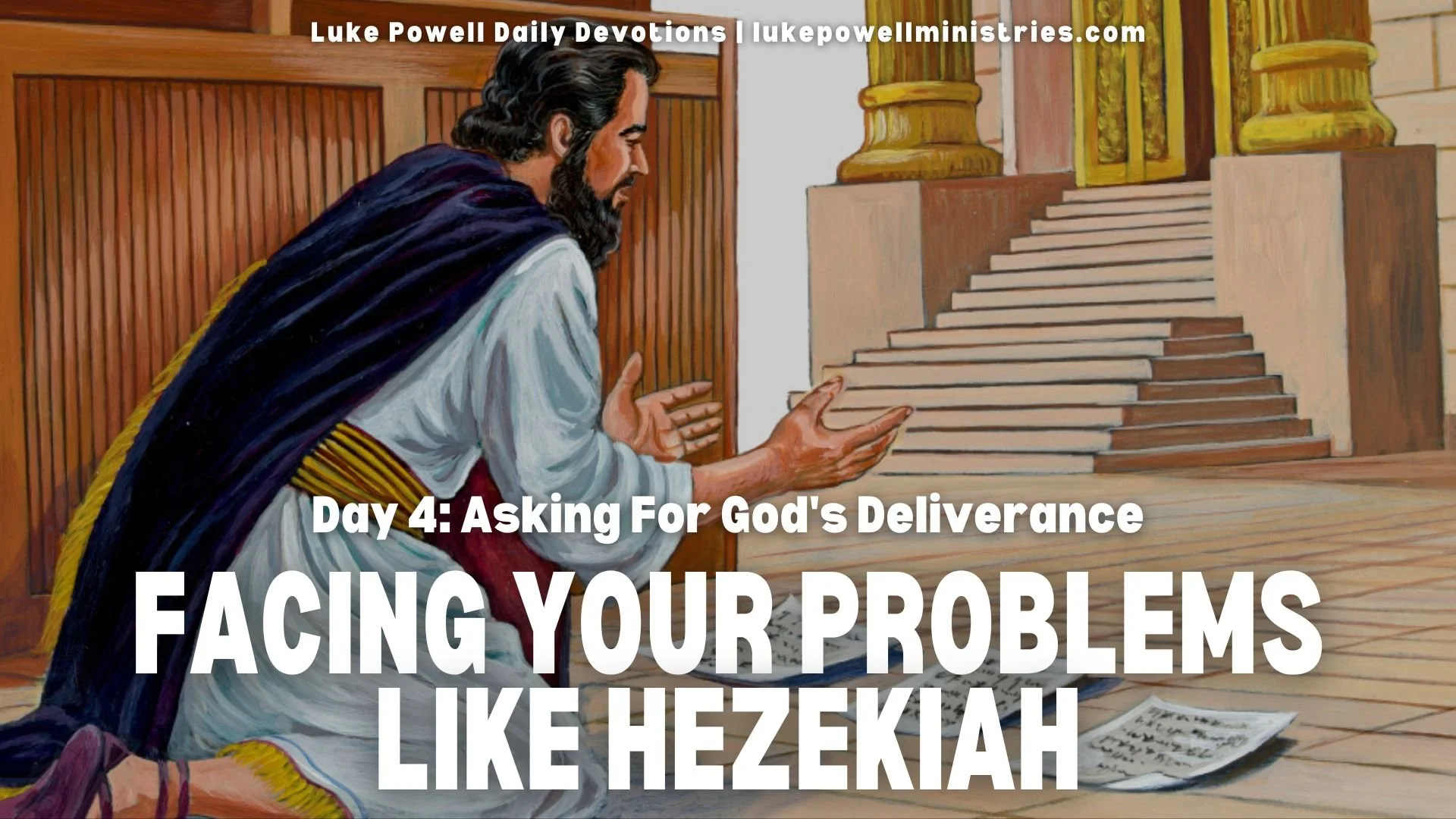 "Prayer Lessons: Asking for Deliverance Like Hezekiah" — Luke Powell ...