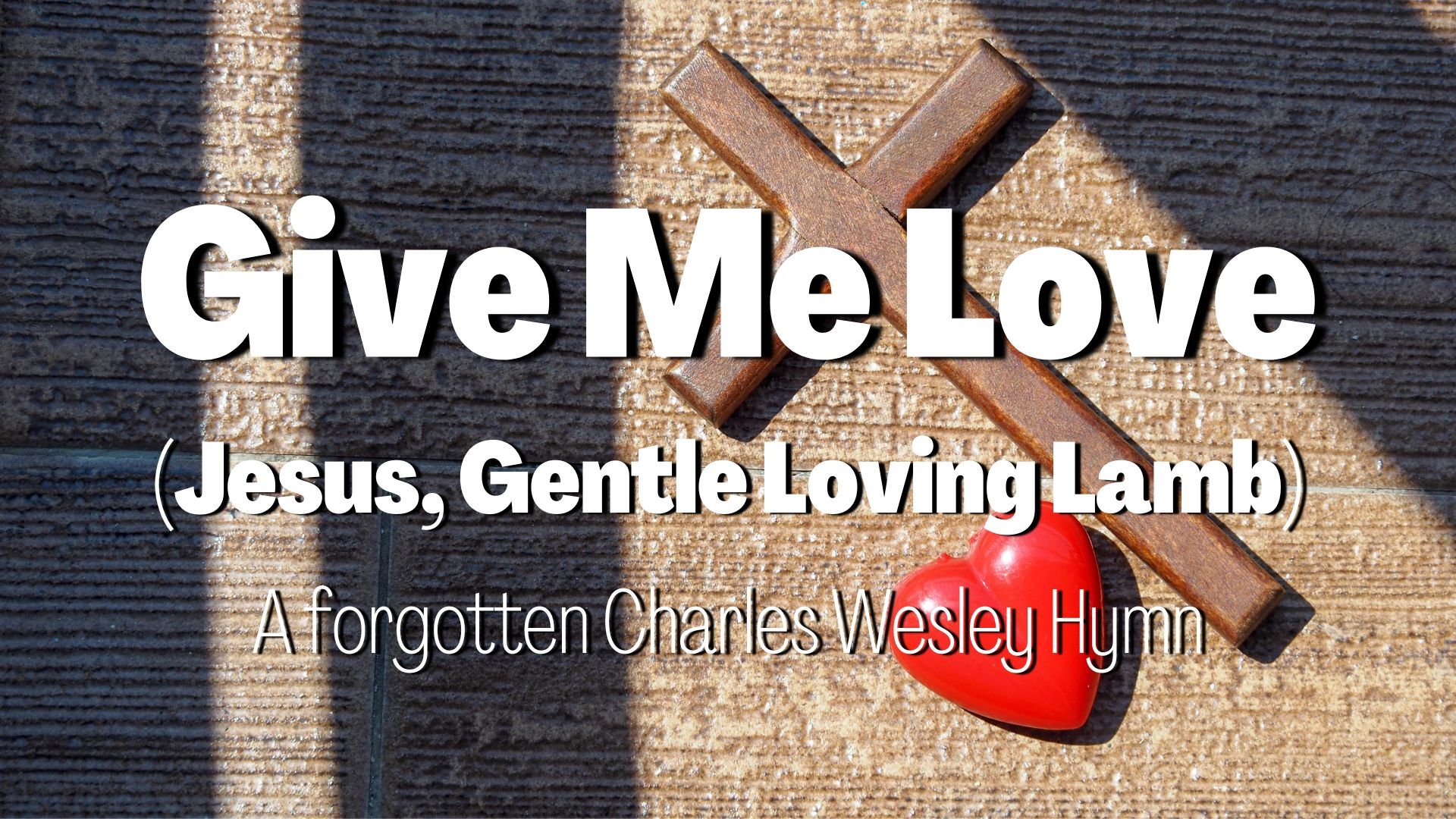 Give Me Love (Jesus, Gentle Loving Lamb)