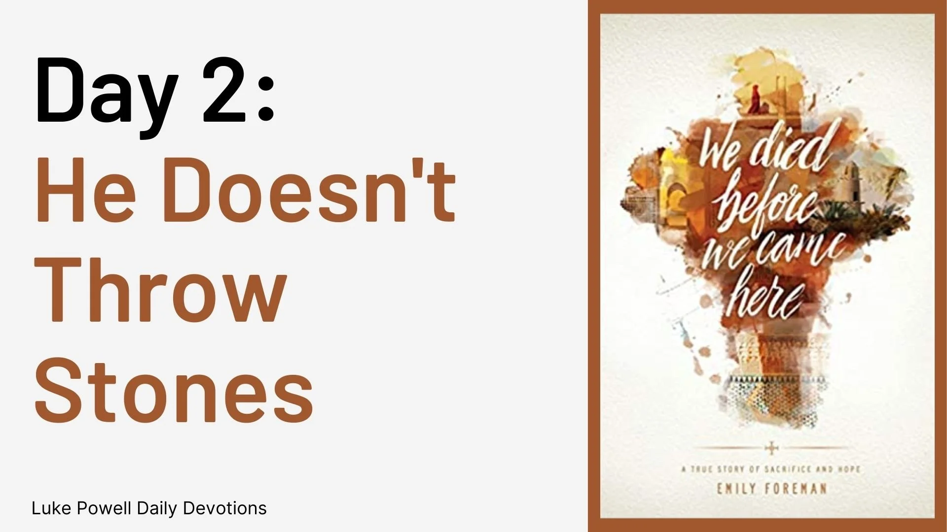 He Doesn't Throw Stones