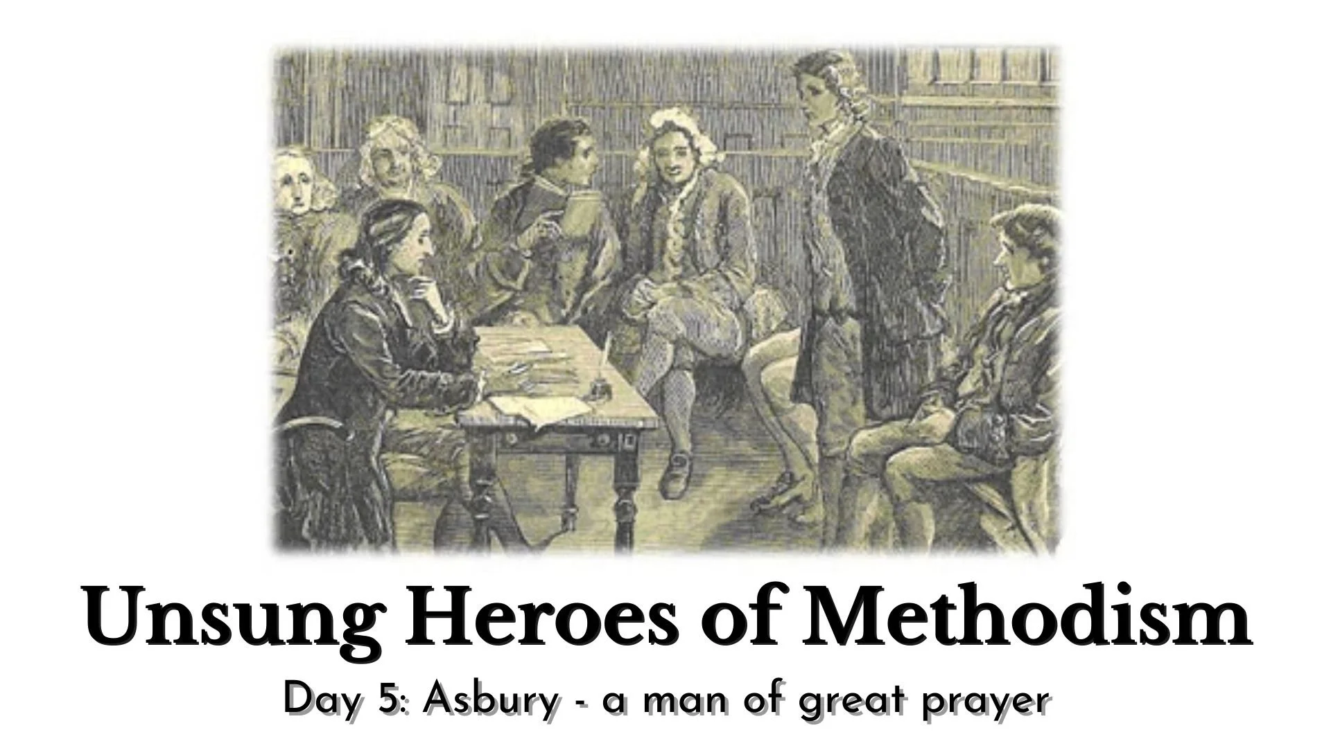 Asbury - a Man of Great Prayer