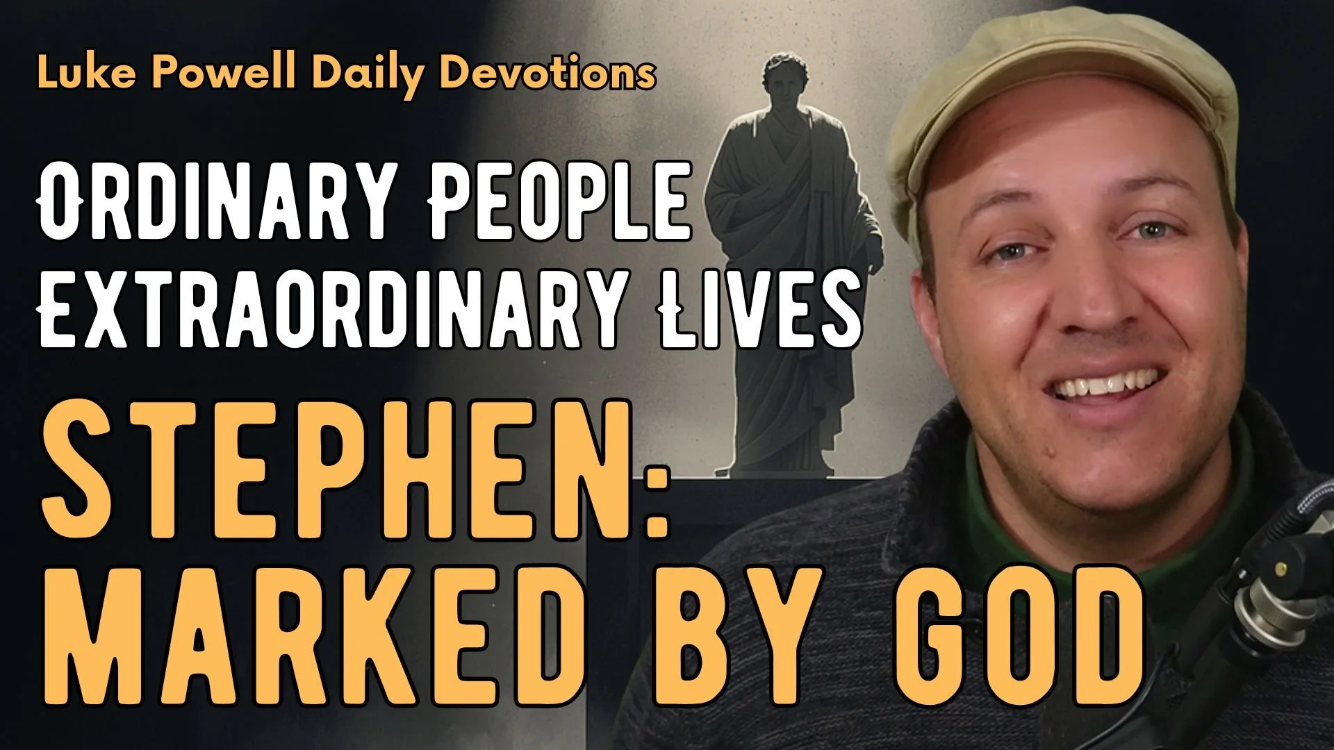 Stephen – Marked by God