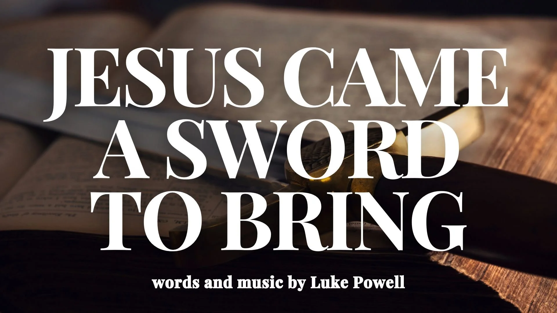 Jesus Came a Sword to Bring