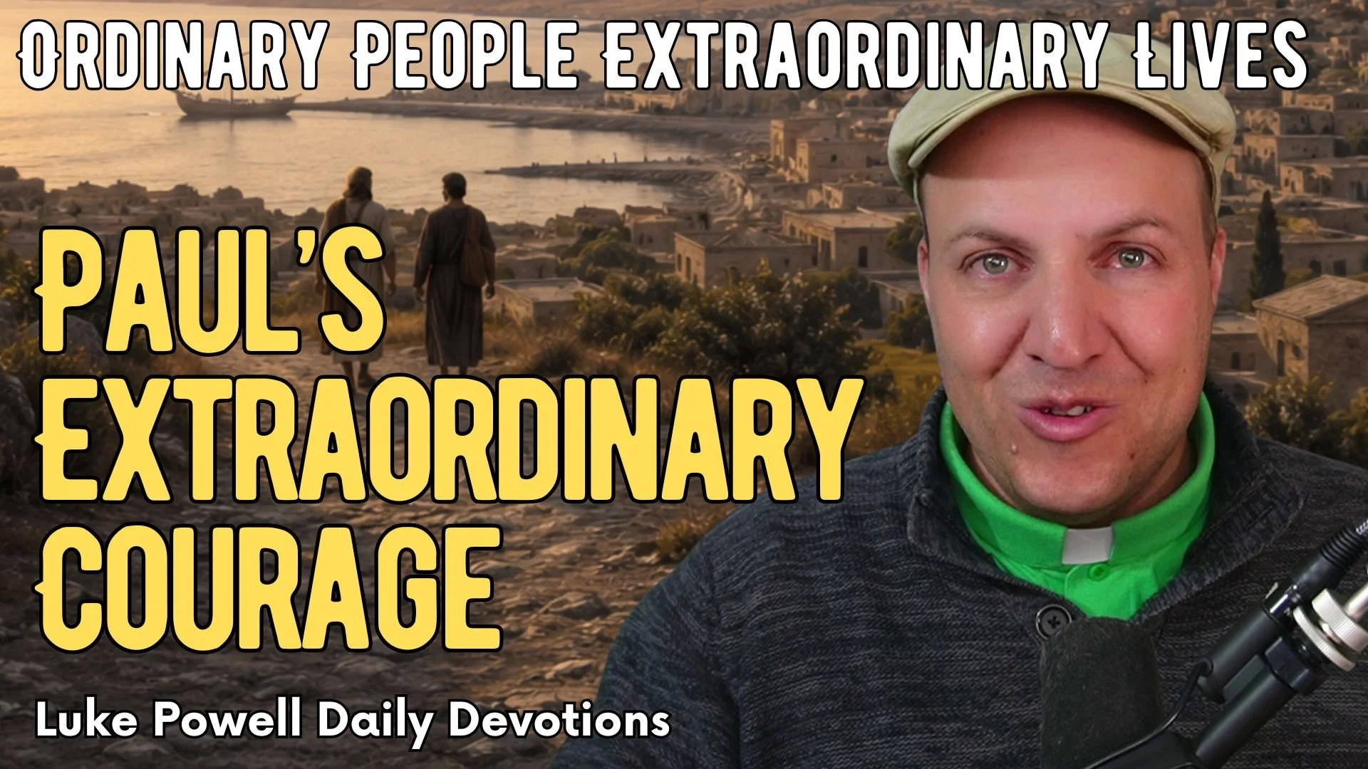 Paul’s Extraordinary Courage