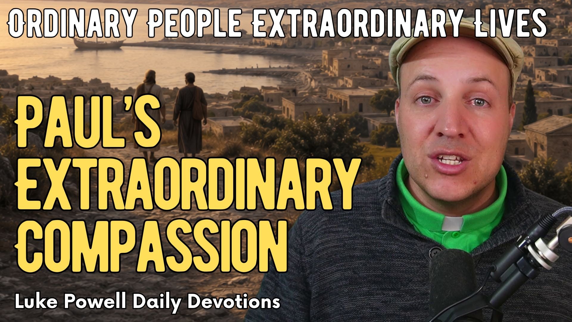 Paul’s Extraordinary Compassion