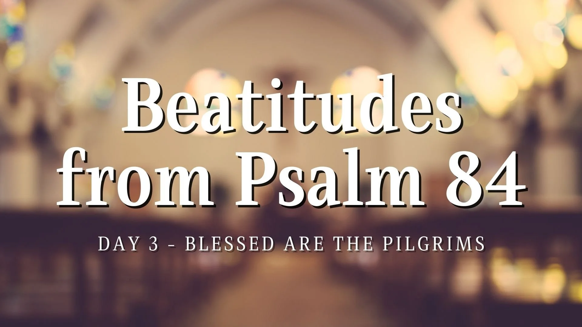 Blessed are the Pilgrims