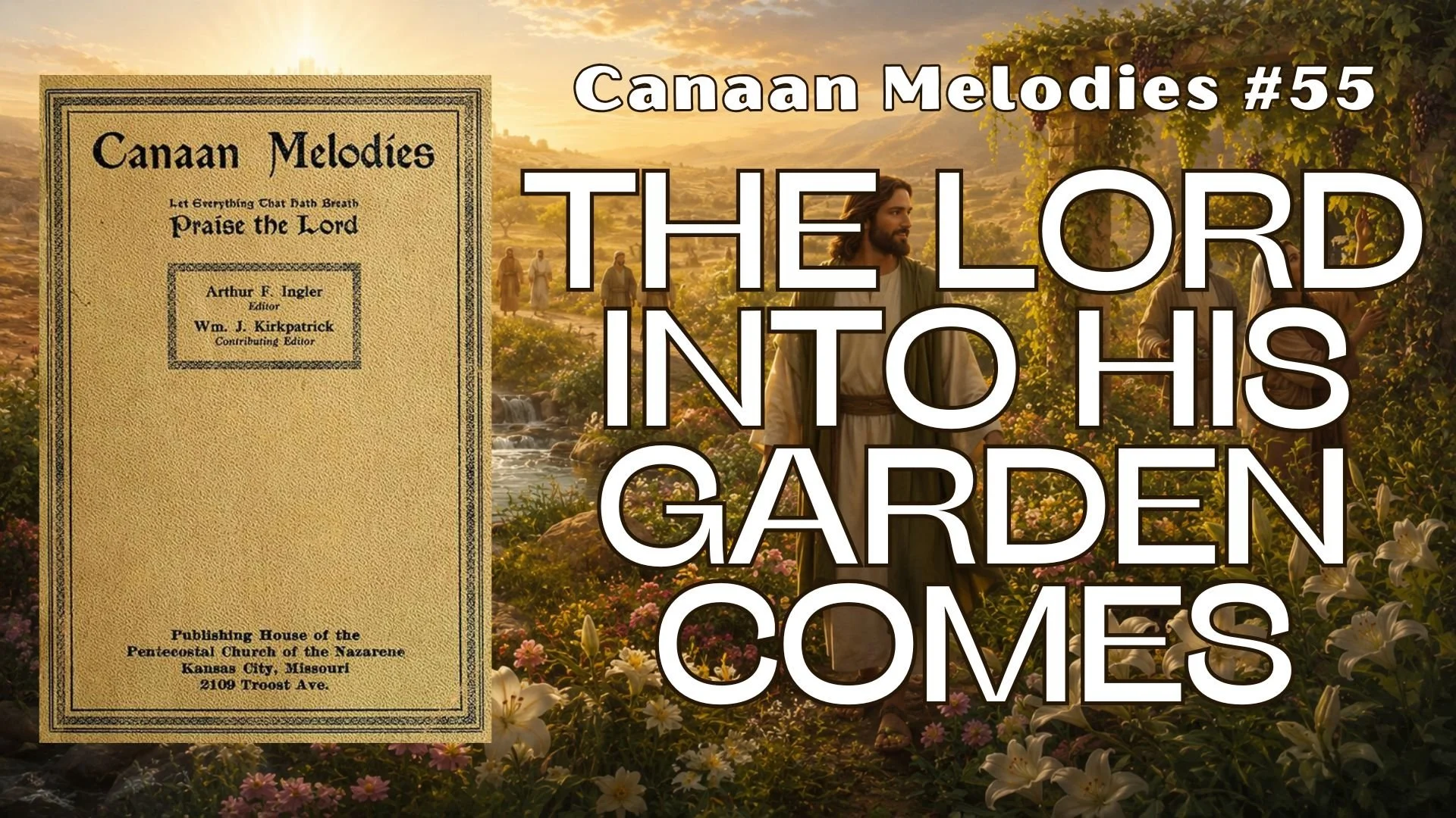 The Lord Into His Garden Comes(Canaan Melodies #55)