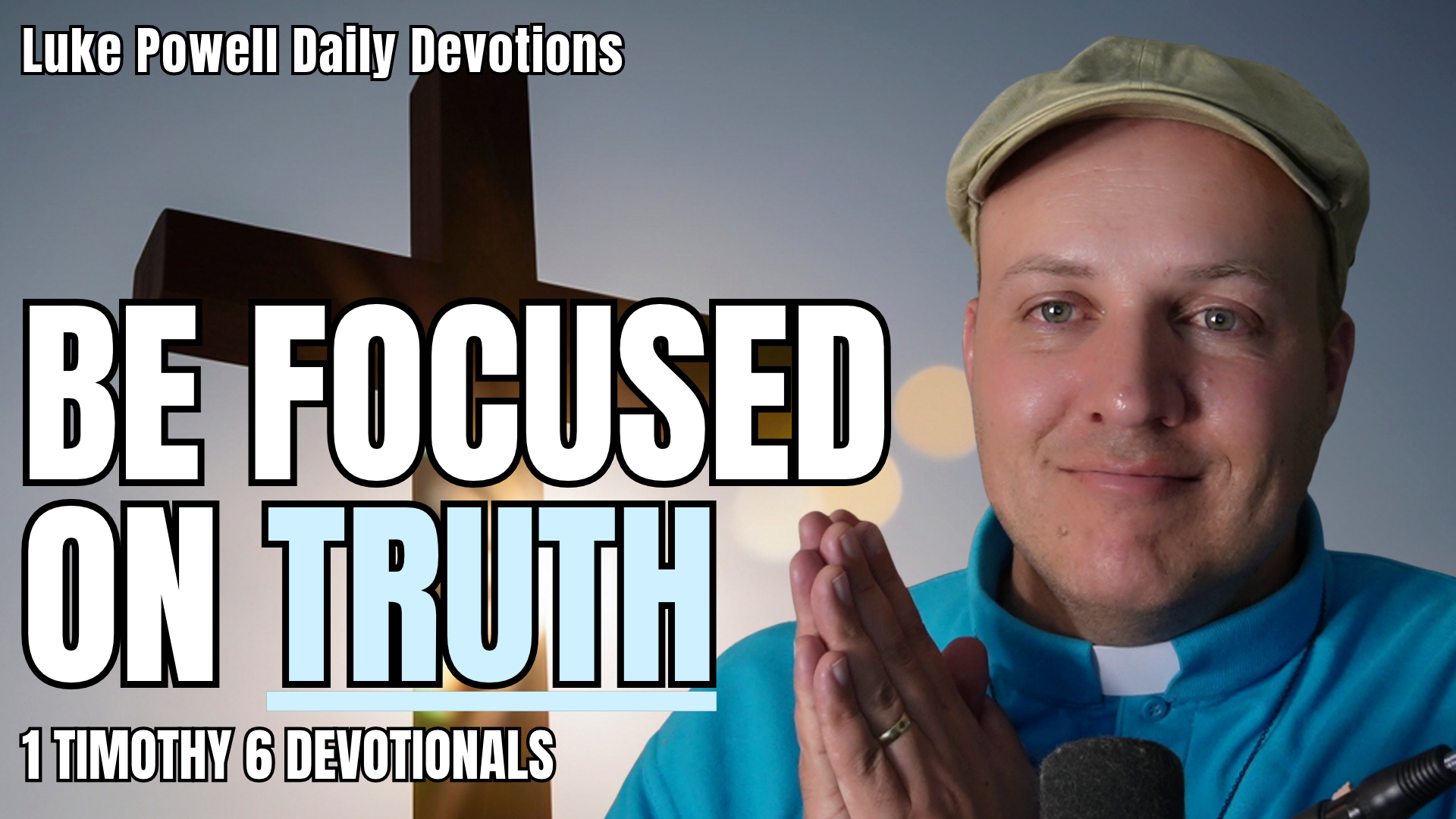 Be Focused on Truth