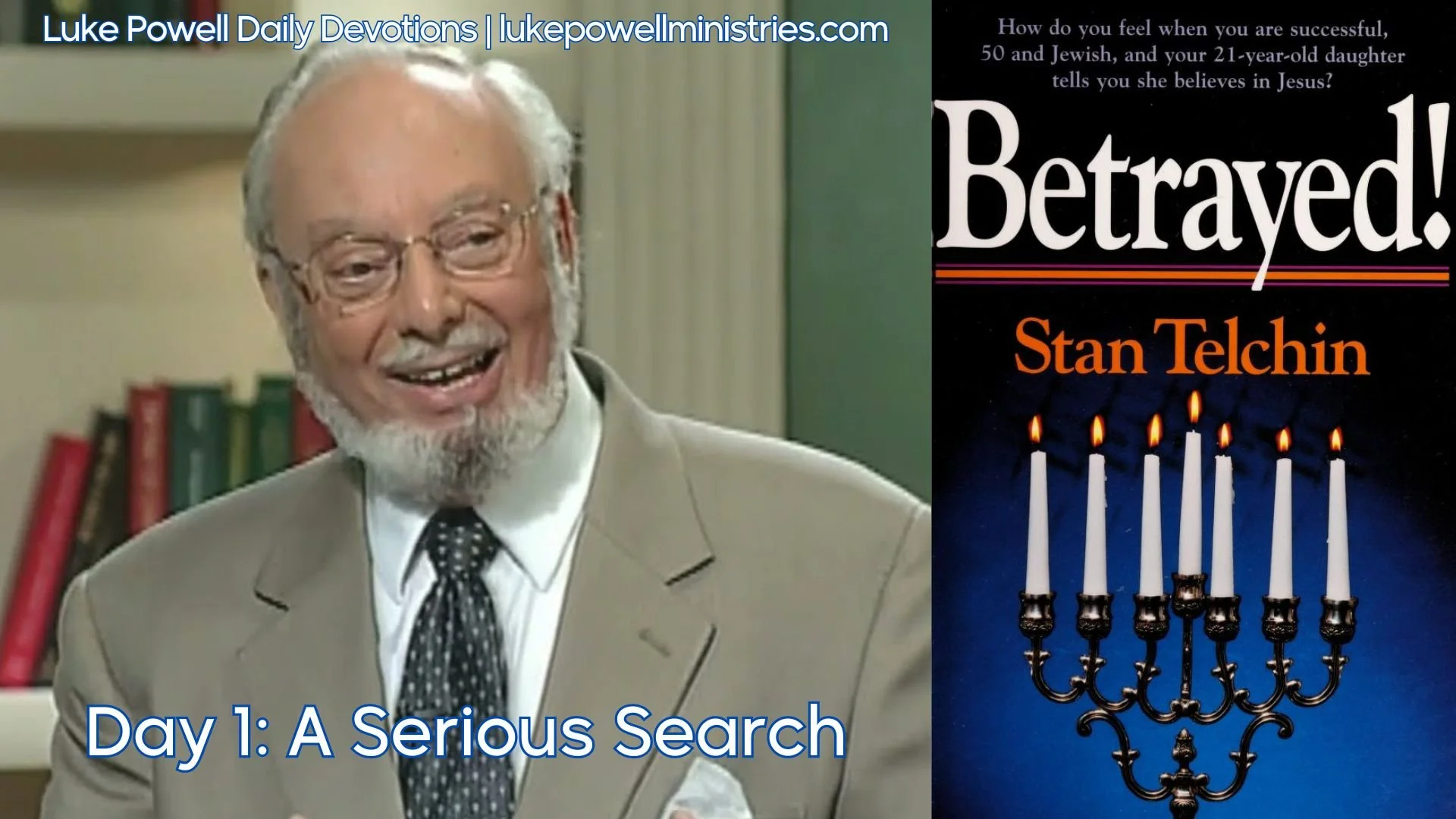 A Serious Search (Betrayed!) — Luke Powell Ministries