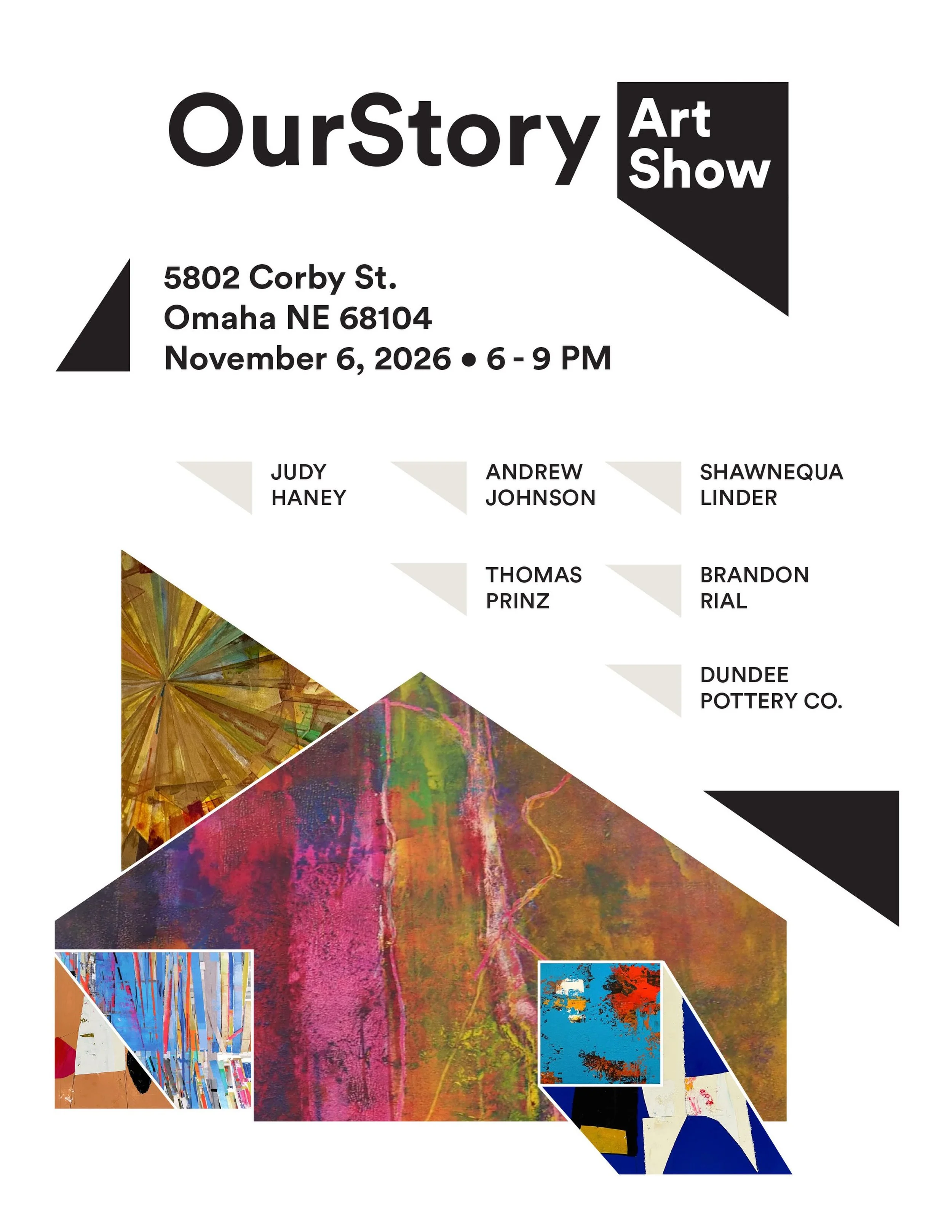 Art is coming to OurStory.

Join us inside the Corby House for an evening of work by Judy Haney, Andrew Johnson, Shawnequa Linder, Thomas Prinz, Brandon Rial and Dundee Pottery Co. It&rsquo;s a chance to see the art and spend time in one of Omaha&rsq