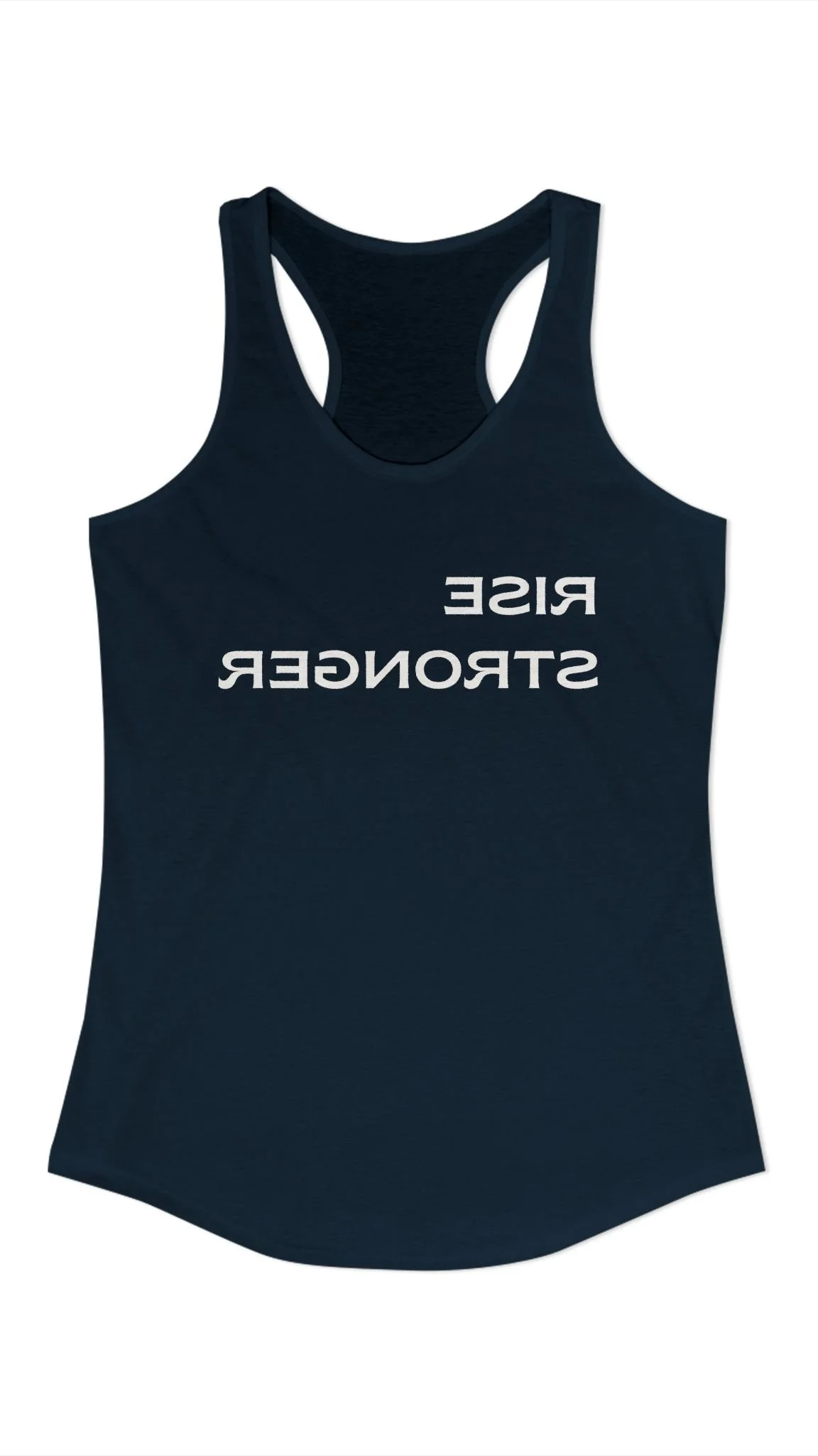 A dark blue tank top with the words 'RISE STRONGER' written in white, with the text reversed as if reflected in a mirror.
