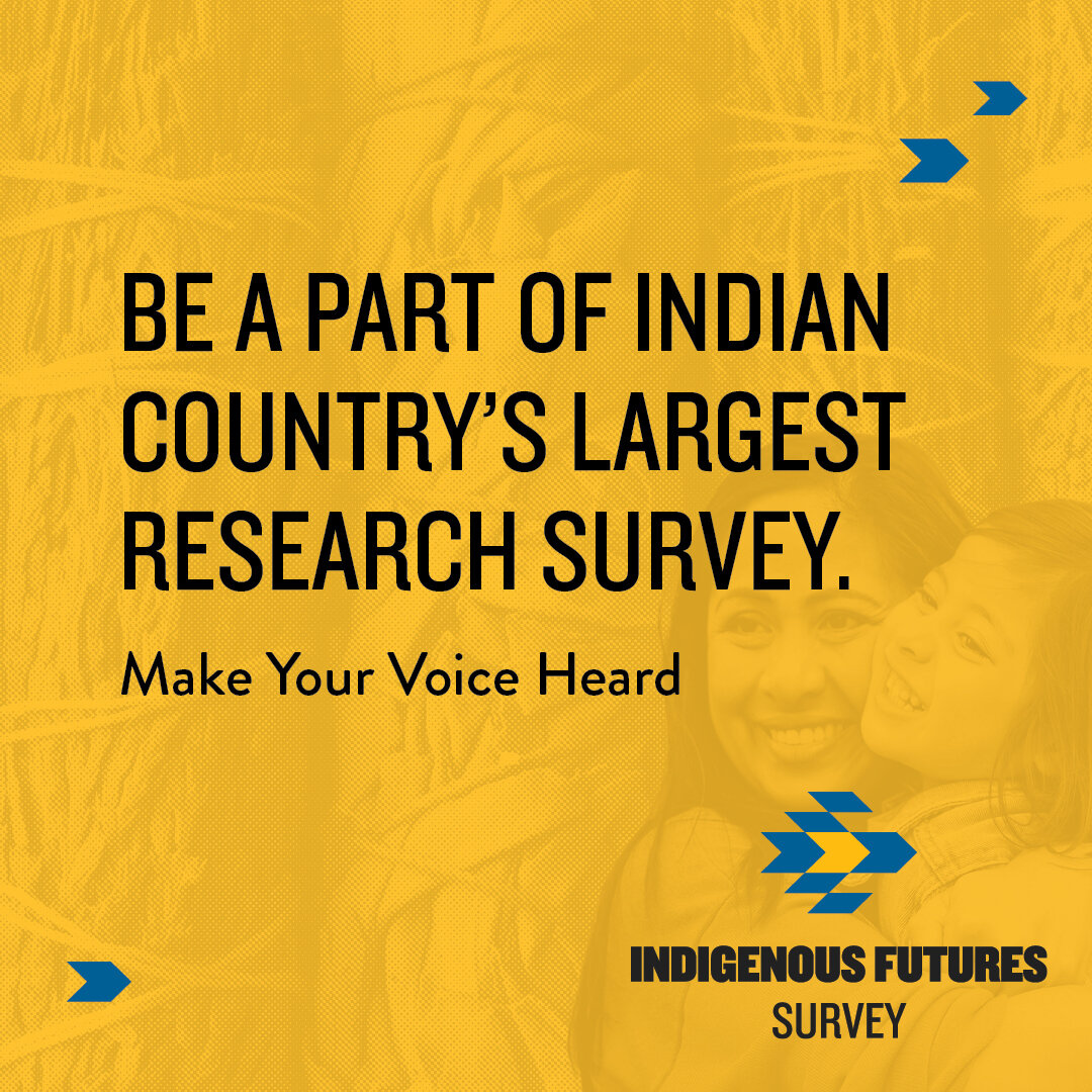 The Indigenous Futures Survey is back! Please take the survey today and become a part of the largest survey created by Native peoples, for Native peoples. 🪶

The Indigenous Future Survey (IFS) is a multi-year survey that aims to identify the critica