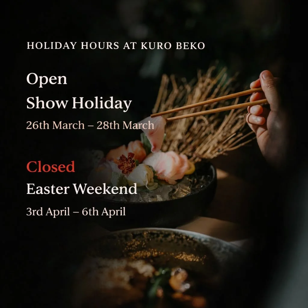 🍚 UPCOMING HOLIDAY HOURS 🥢

This is a notice to all our valued customers that Kuro Beko will be closed over the Easter Weekend to allow the team some well earned rest and for us to come back refreshed and ready to serve you all for the rest of the 