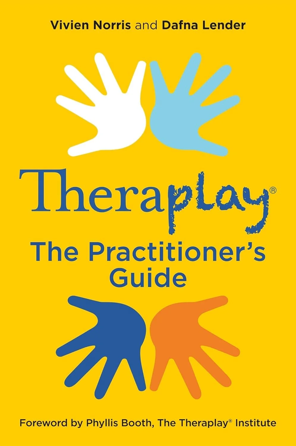 Theraplay: The Practitioners Guide