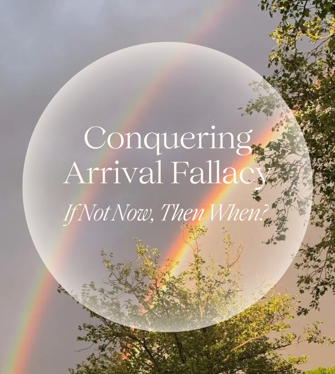 Conquering Arrival Fallacy