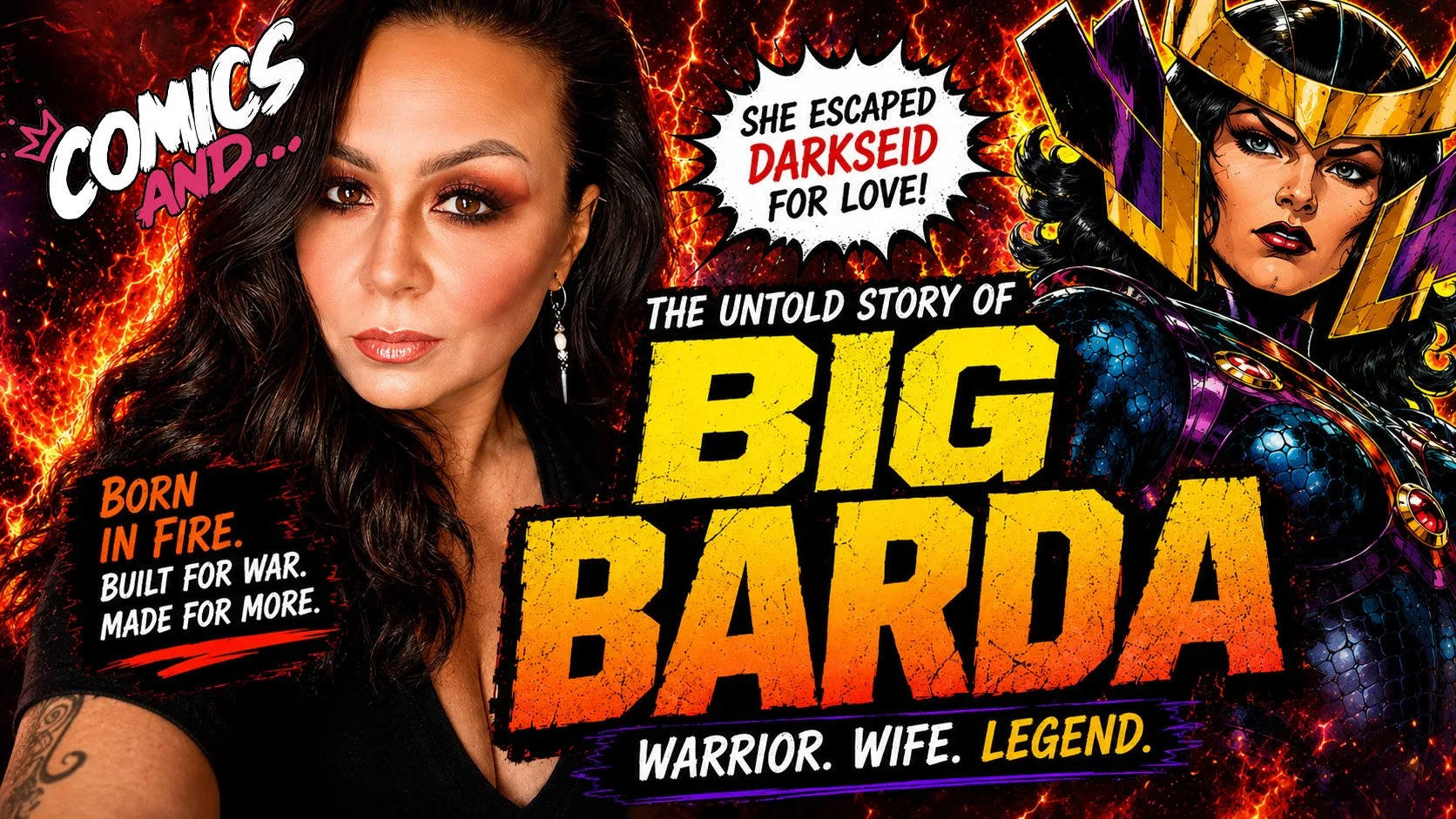 A promotional poster featuring a woman with long dark hair and a comic book-style superhero illustration. The poster includes text describing her as a warrior, wife, and legend, with fiery backgrounds and bold, colorful text.
