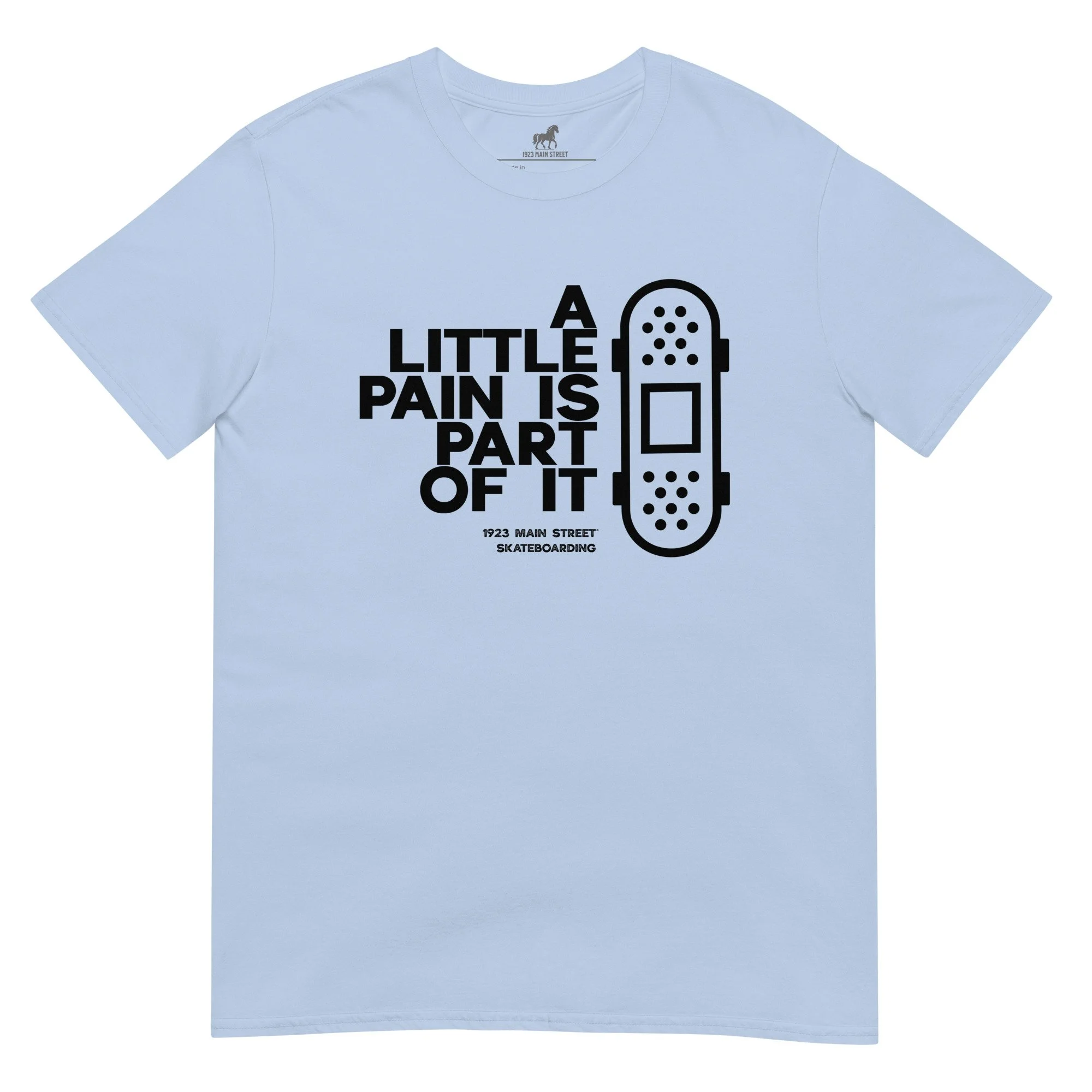A Little Pain is Part of It skateboarding t-shirt light blue.