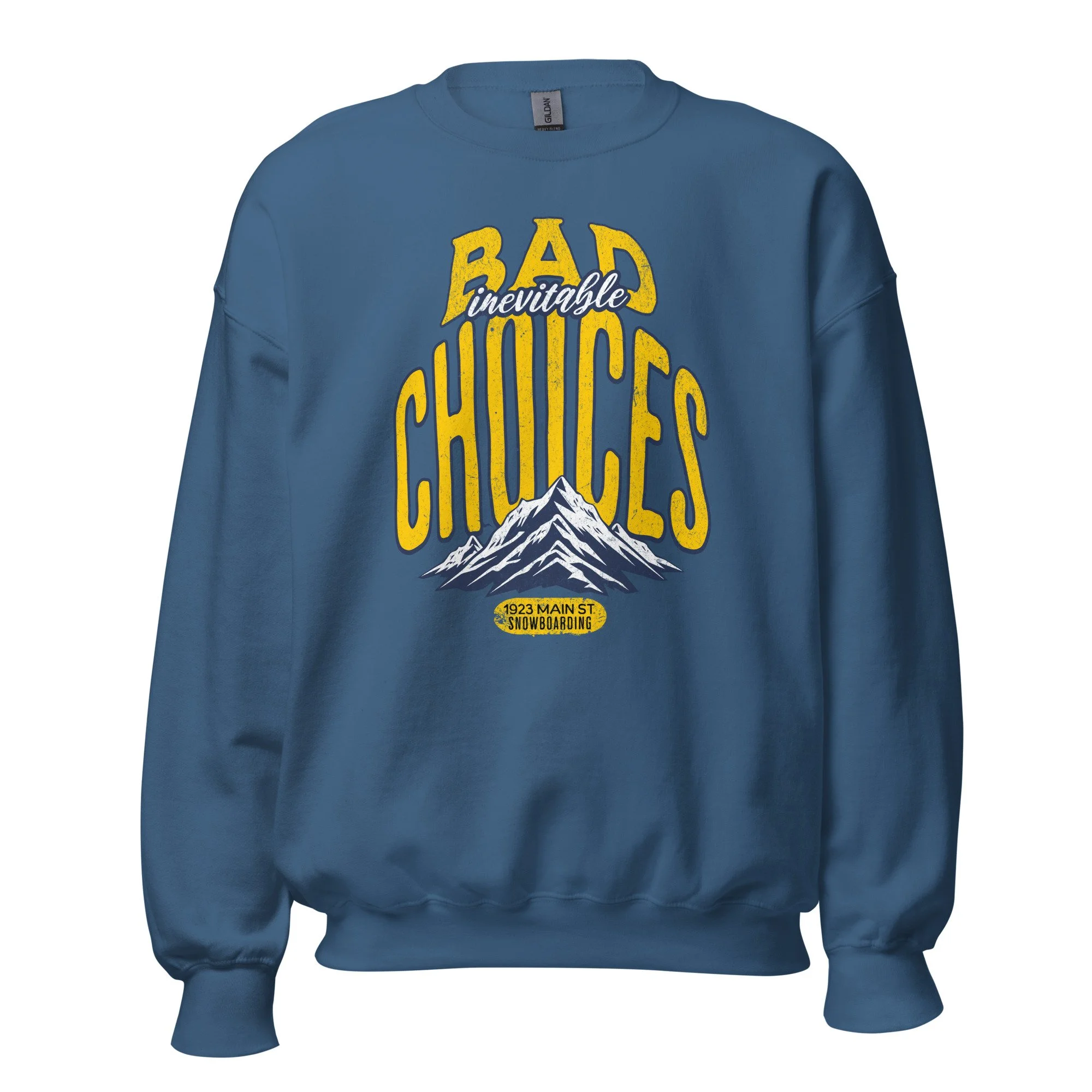 Bad Choices Inevitable, snowboard sweatshirt indigo blue.
