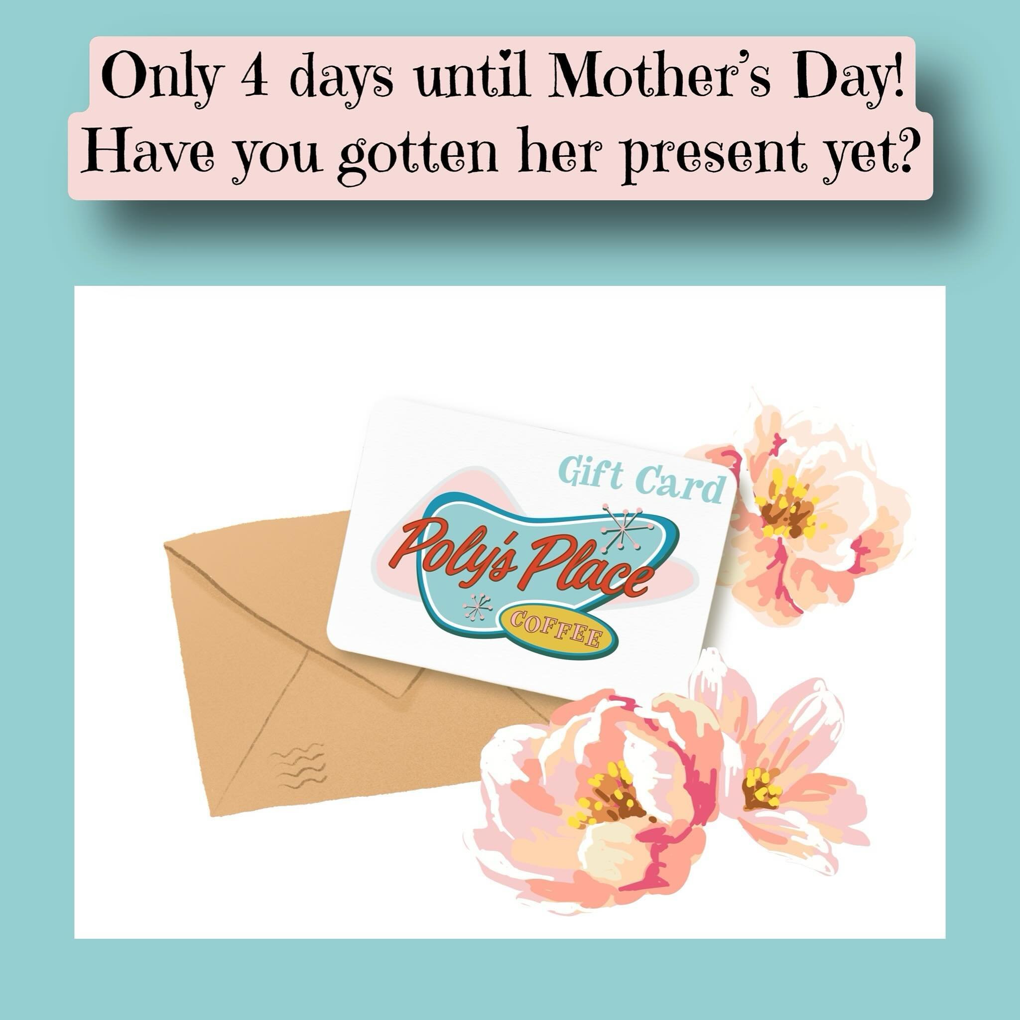 We have you covered!!! 🏃&zwj;♀️ Come on down to Poly&rsquo;s Place for a gift card! #coffee #mothersday #mothersdaygift