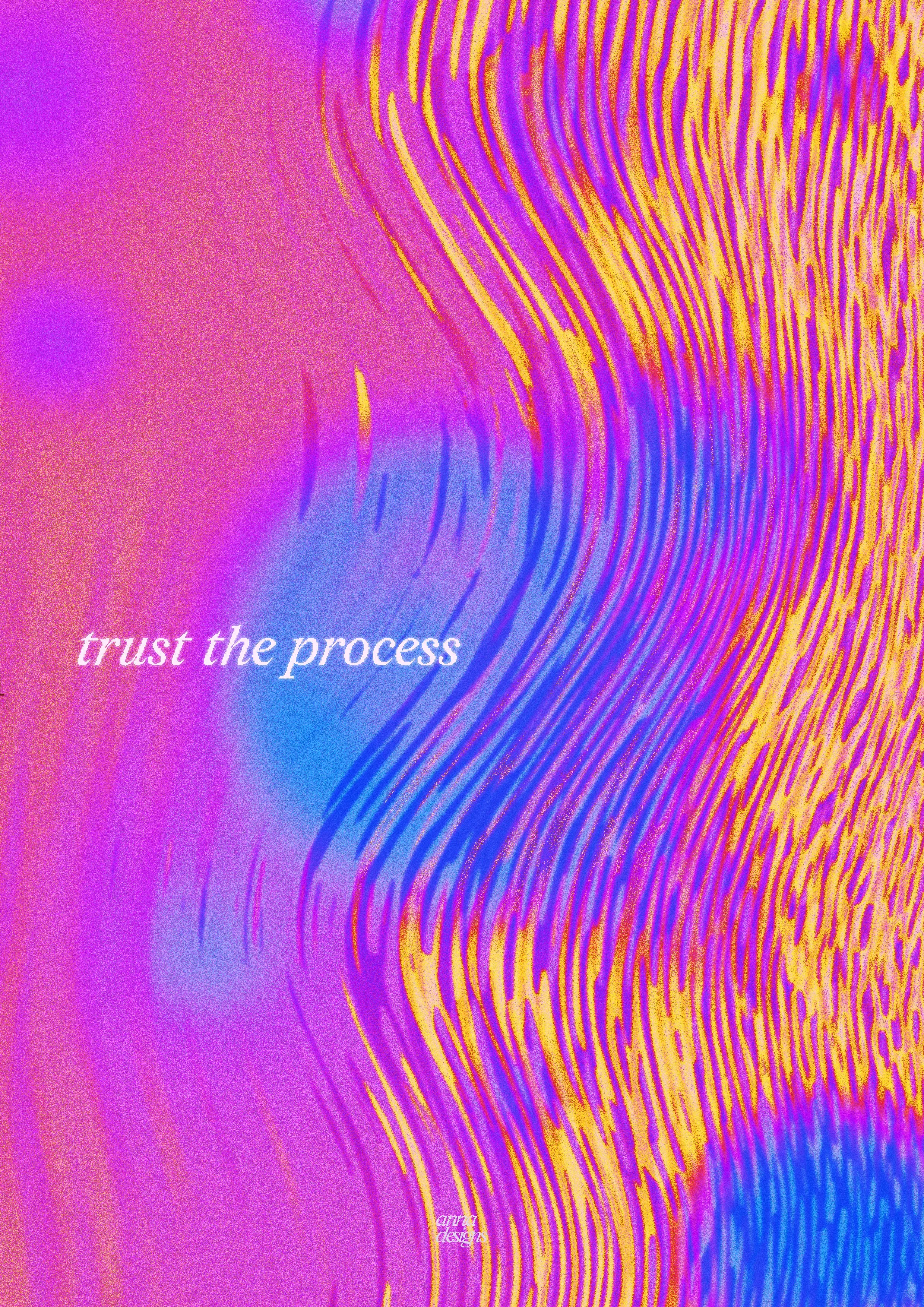 Trust the process