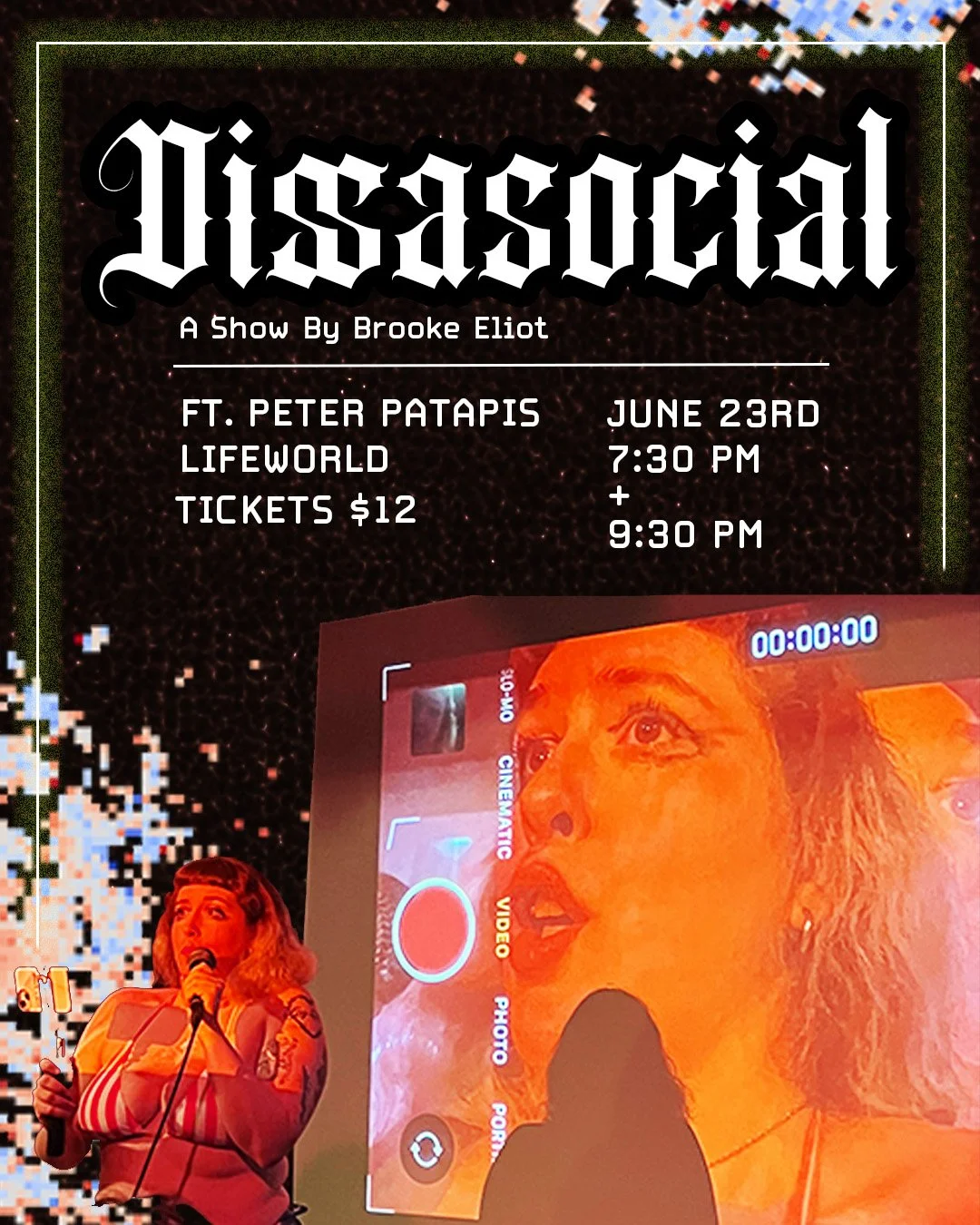Poster for a theatrical show titled 'Disassocial' by Brooke Eliot, scheduled for June 23rd at Lifeworld, featuring Peter Patapis, with showtimes at 7:30 PM and 9:30 PM. The poster includes a woman with tattoos speaking into a microphone and a large screen displaying her face.