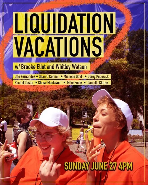 A promotional poster for a theater production titled "Liquidation Vacations" featuring Brooke Eliot and Whitley Watson, scheduled for Sunday, June 27 at 4 PM. The poster includes photos of two young people wearing orange shirts and white caps, with a