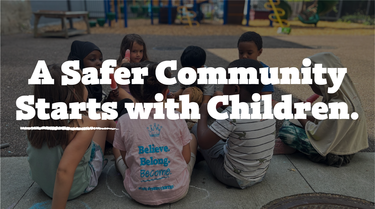 A Safer Community Starts with Children