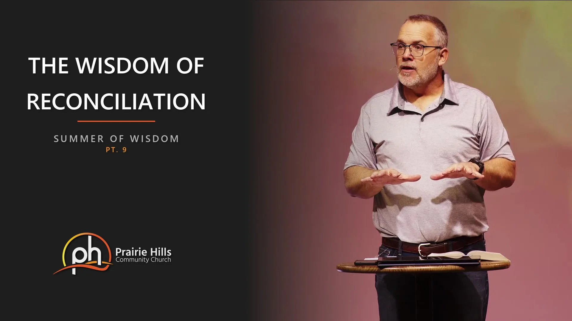 Summer of Wisdom - Pt. 9 - The Wisdom of Reconciliation