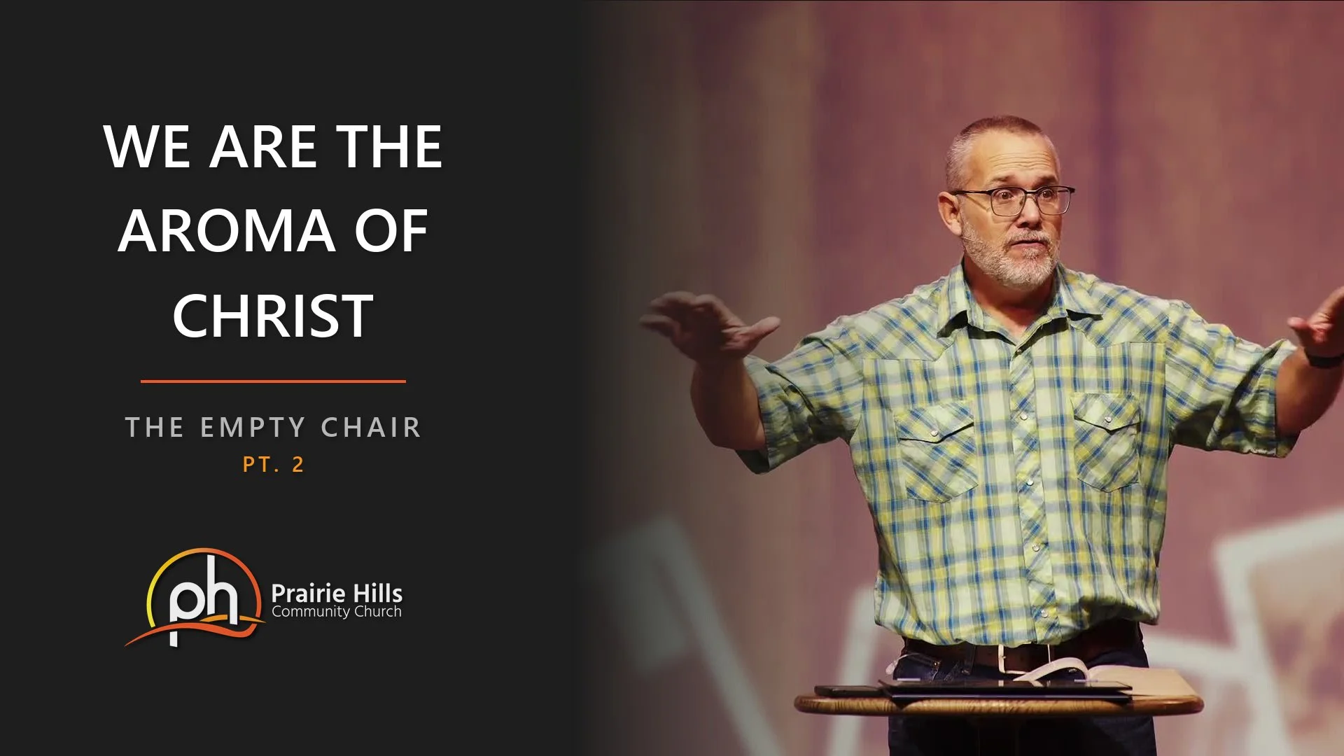 The Empty Chair - Pt. 2 - We Are the Aroma of Christ