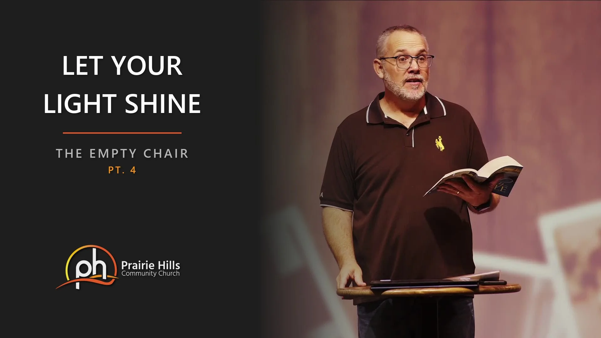 The Empty Chair - Pt. 4 - Let Your Light Shine