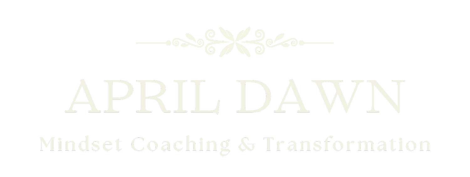 April Dawn Mindset Coaching &amp; Transformation | Expert Virtual Life Coaching Services for Everyone