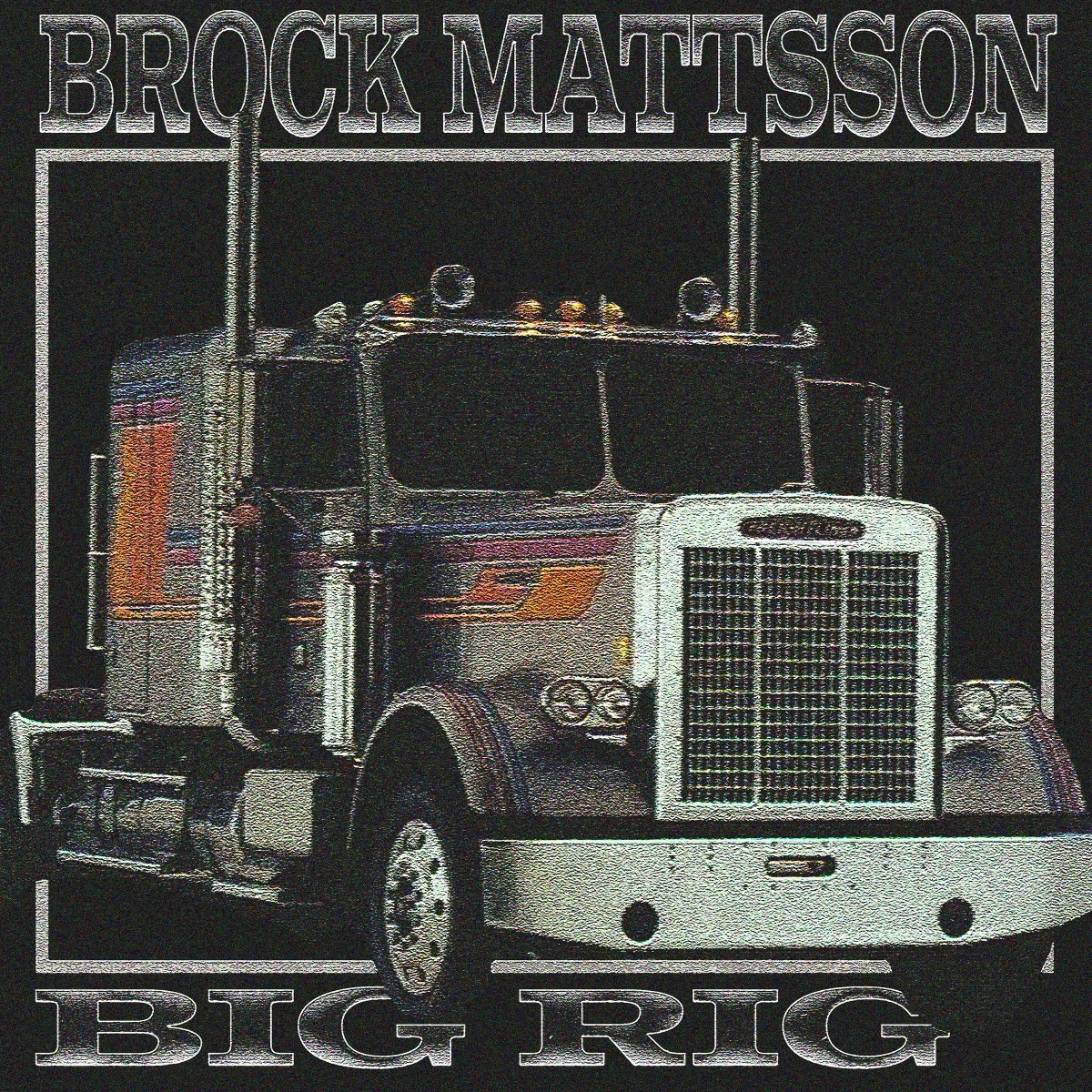 Brock Mattsson - Big Rig (Engineer, Mixing, Drums)