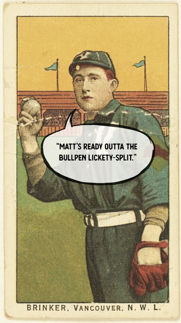 Vintage baseball card featuring a player named Brinker from Vancouver, N.W.L., wearing a uniform and holding a baseball glove, with a speech bubble saying, "Matt's ready outta the bullpen lickety-split."
