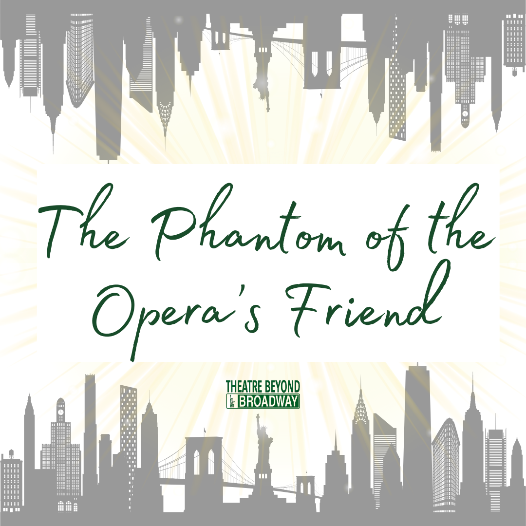 The Phantom of the Opera’s Friend