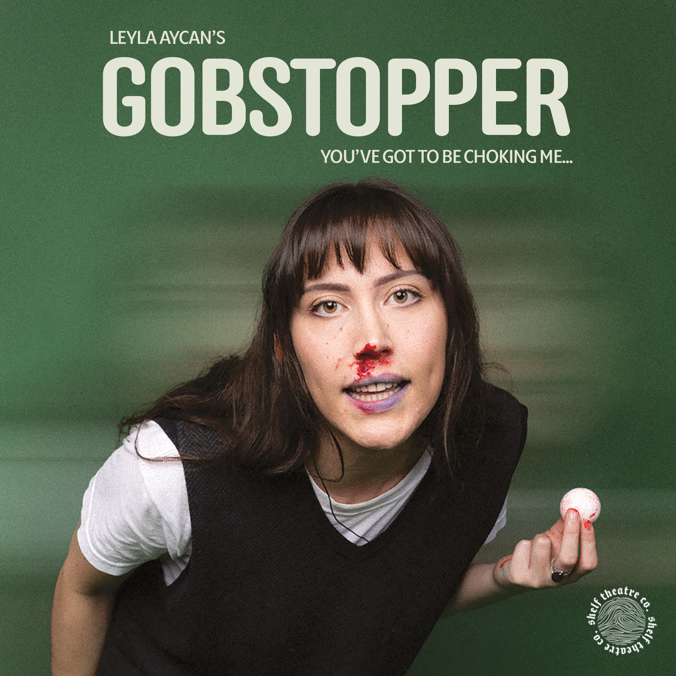 Gobstopper - Leyla Aycan - sqaure - SKELF Theatre Co.png
