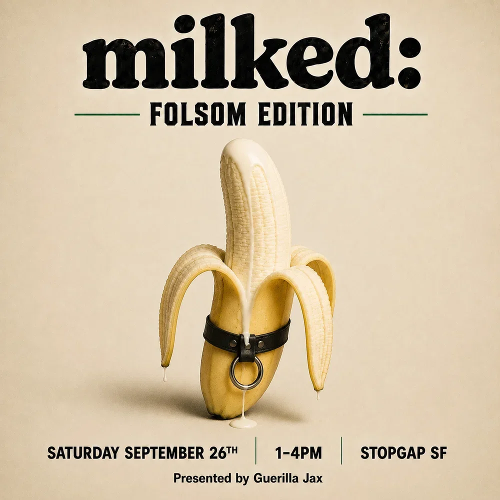 MILKED: FOLSOM Edition | Stopgap SF 