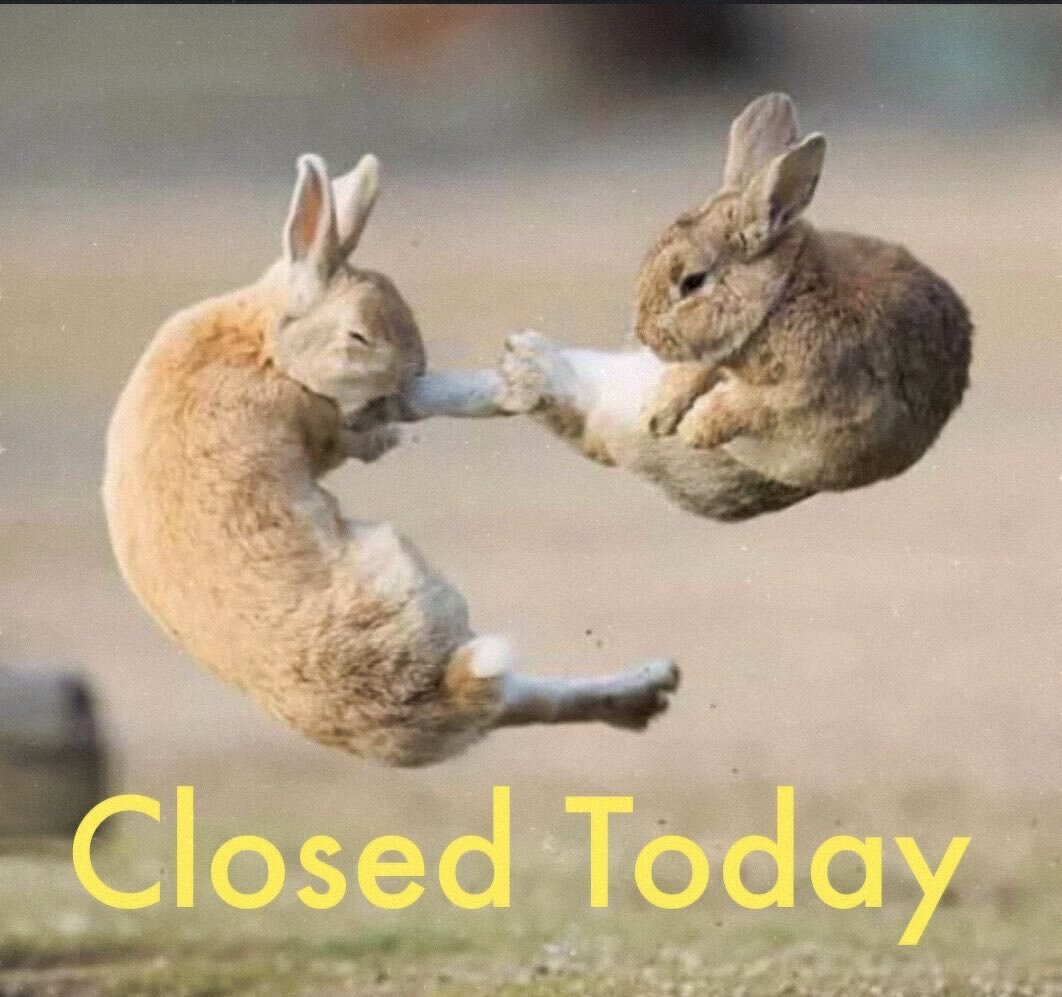 Reminder that we will be closed today 3/31, Happy Easter!